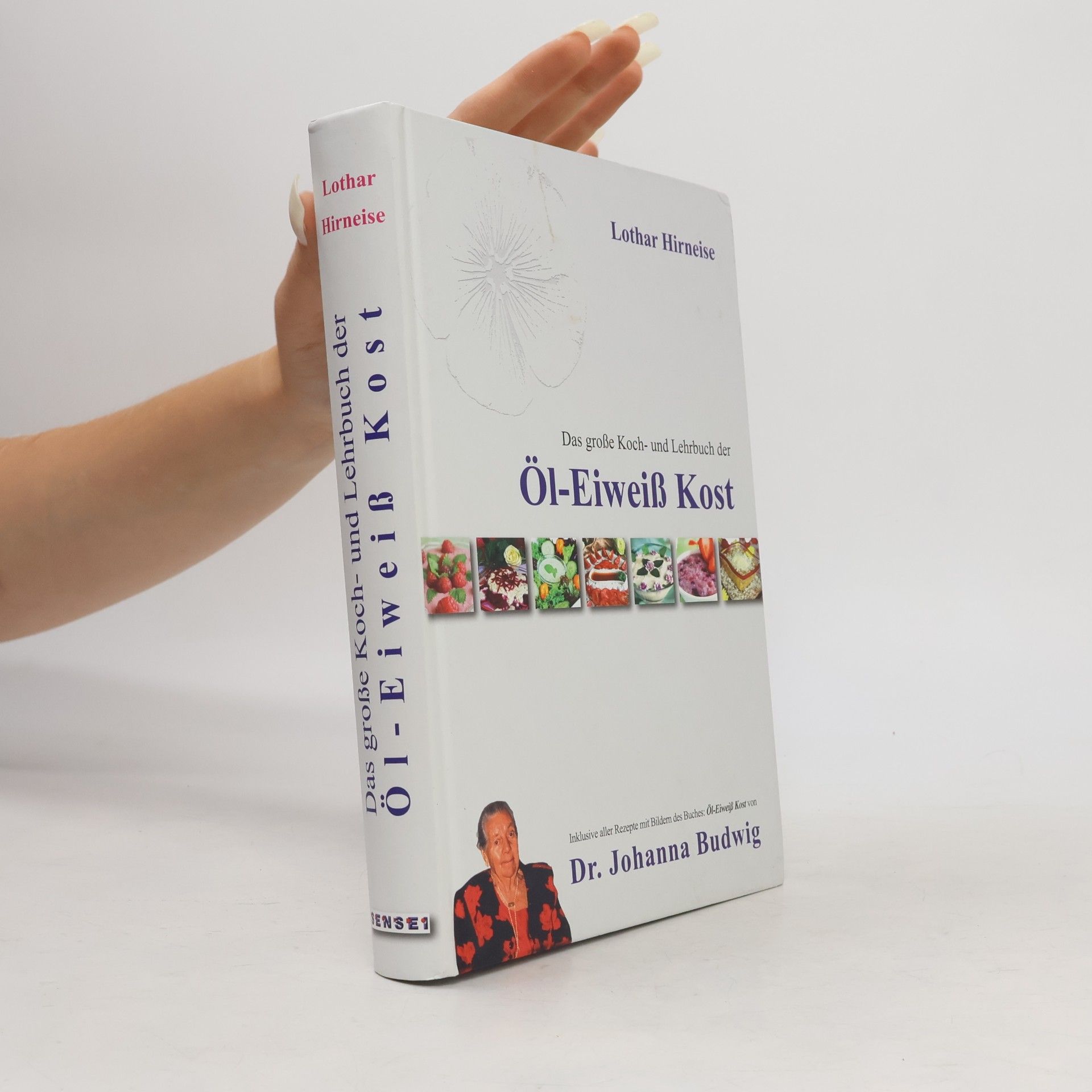 Lothar Hirneise Das große Koch- und Lehrbuch der Öl-Eiweiß-Kost