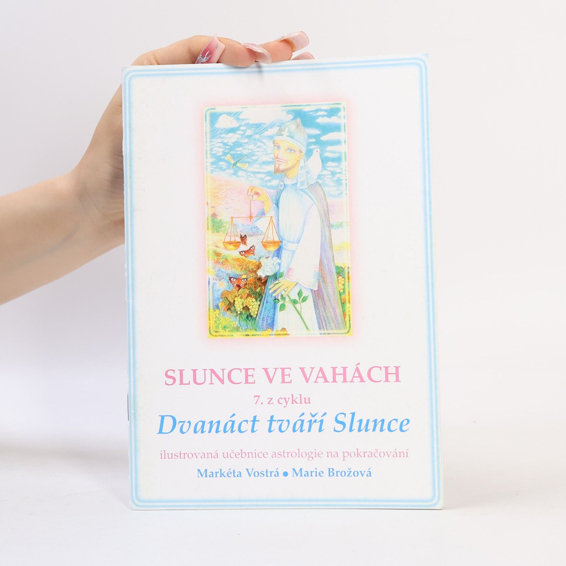 Marie Brožová Slunce ve Vahách : 7. z cyklu 12 tváří Slunce