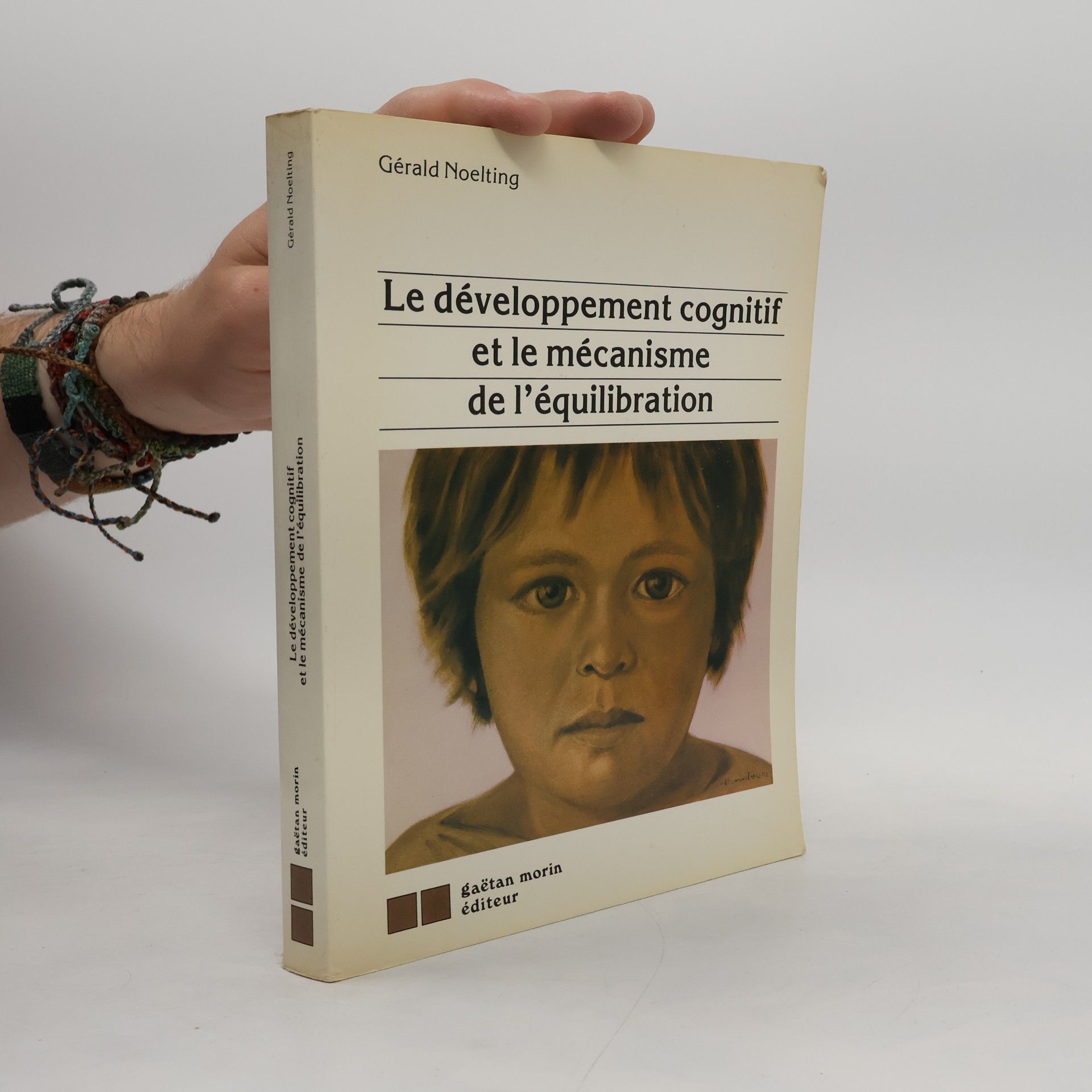 Gérald Noëlting Le développement cognitif et le mécanisme de l'équilibration