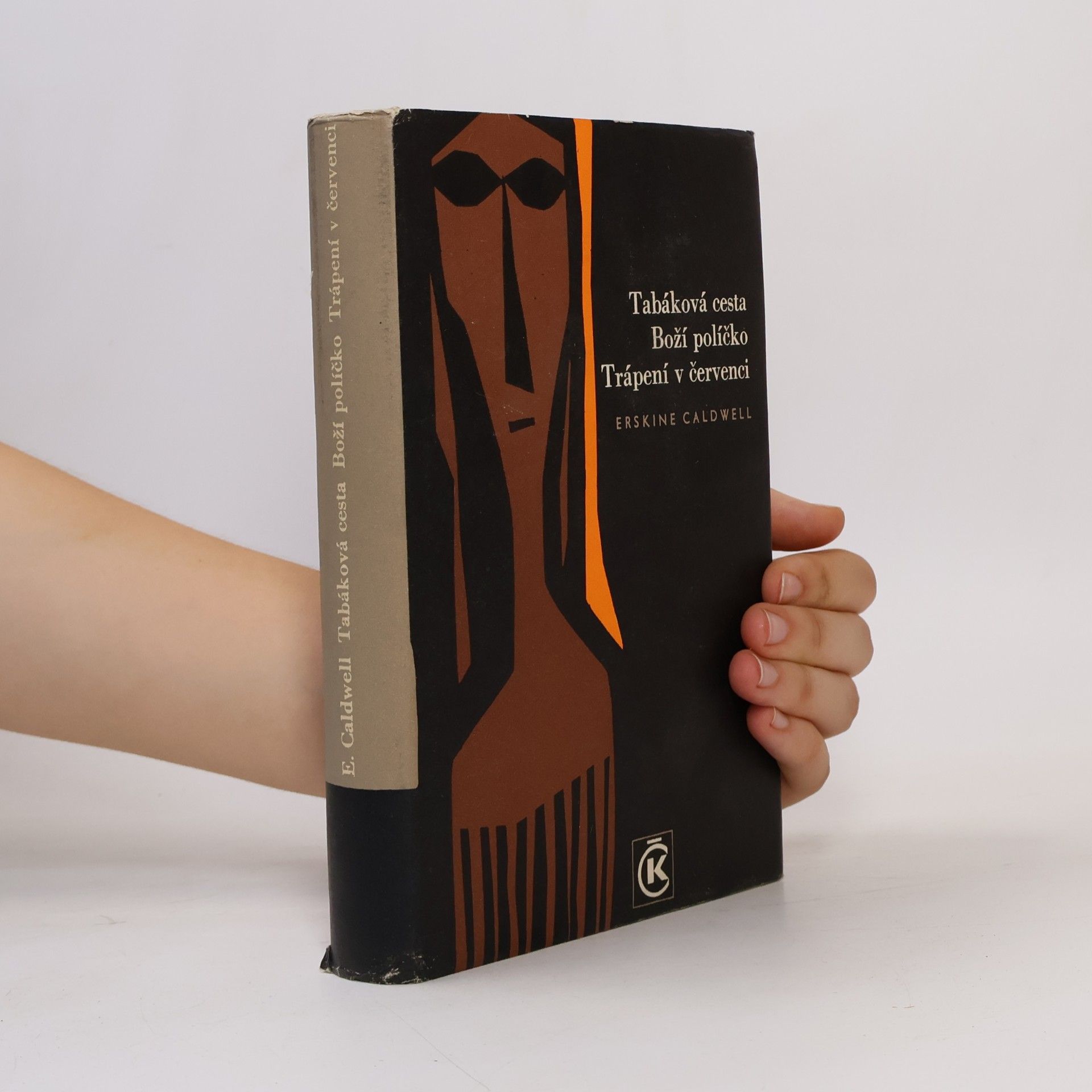 Erskine Caldwell Tabáková cesta. Boží políčko. Trápení v červenci