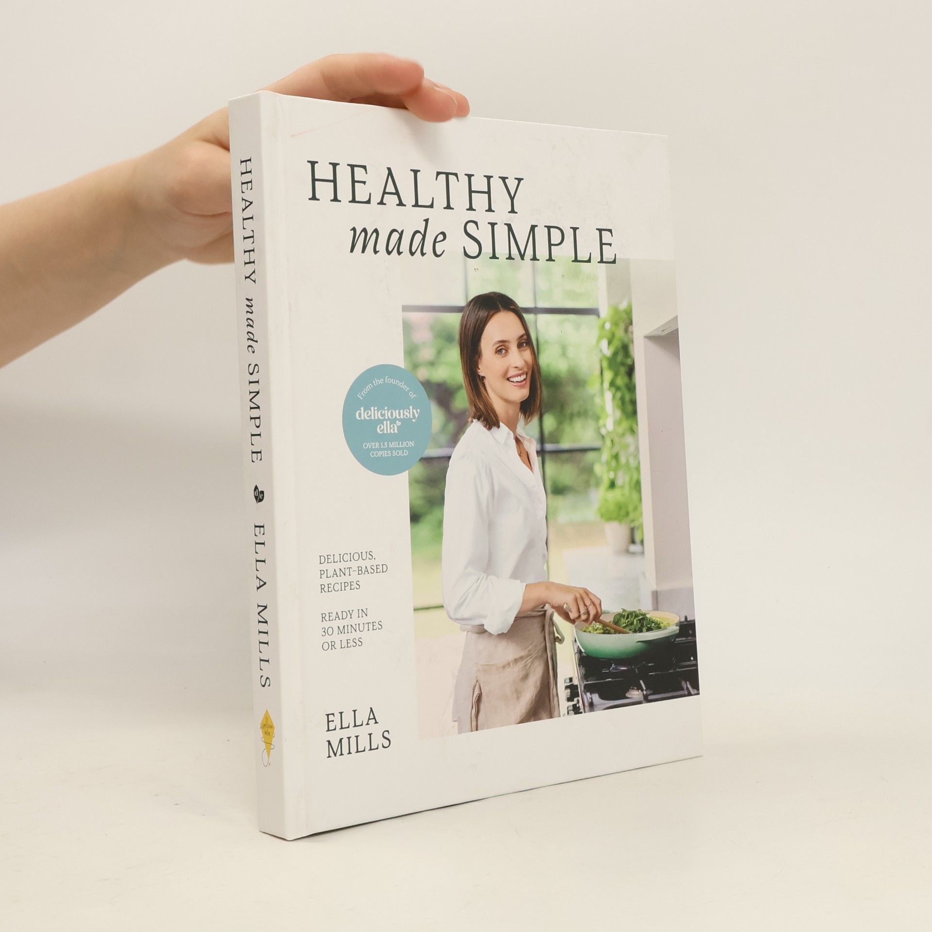 Ella Woodward Healthy made simple. Delicious, plant-based recipes ready in 30 minutes or less