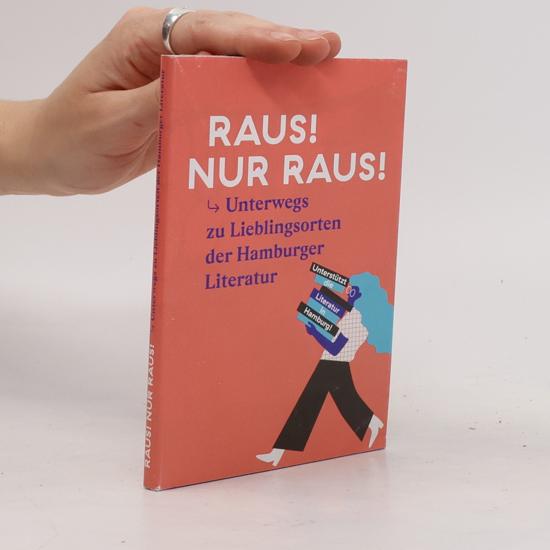 Carolin Löher Raus! Nur raus! Unterwegs zu Lieblingsorten der Hamburger Literatur