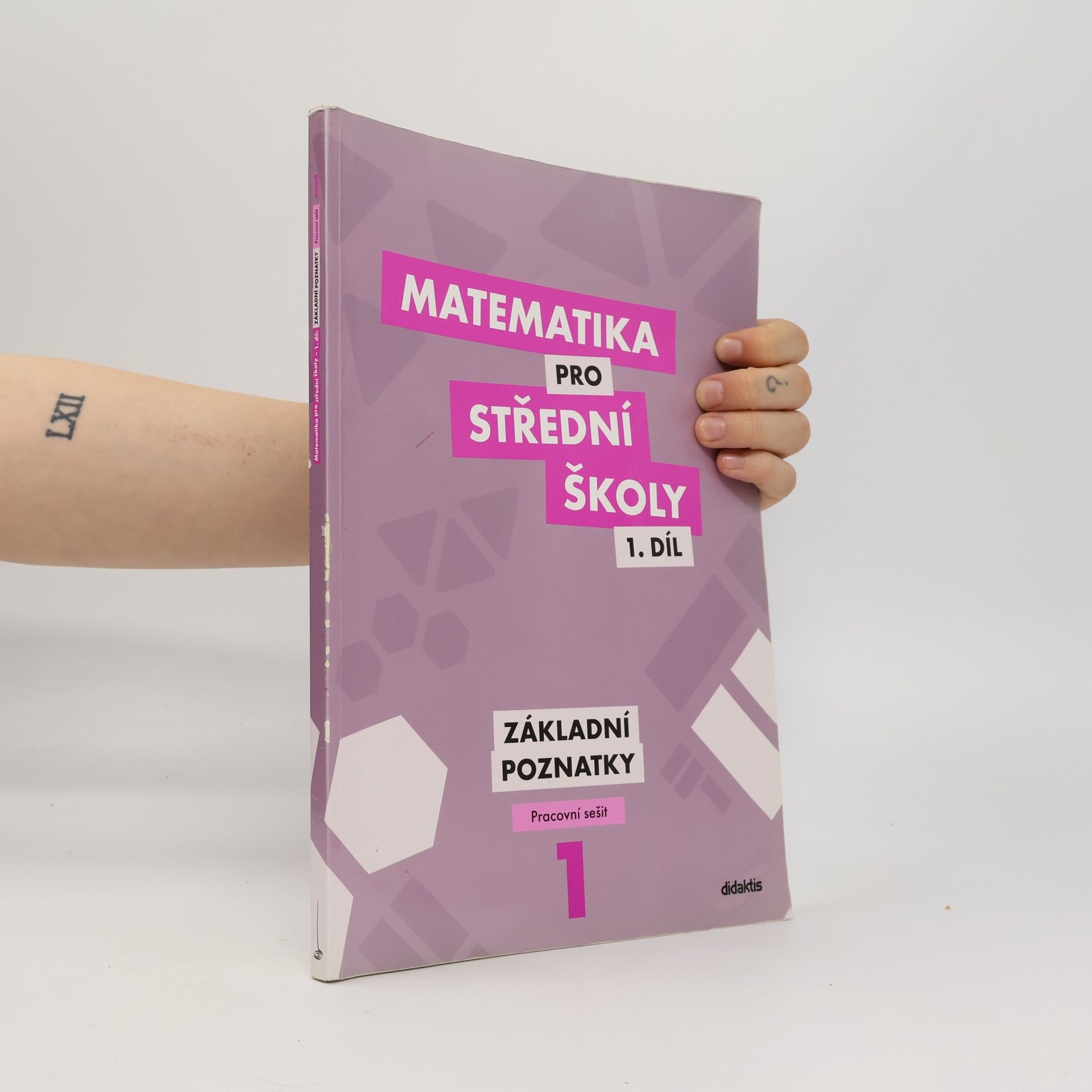 Martina Květoňová Matematika pro střední školy 1. díl. Základní poznatky.