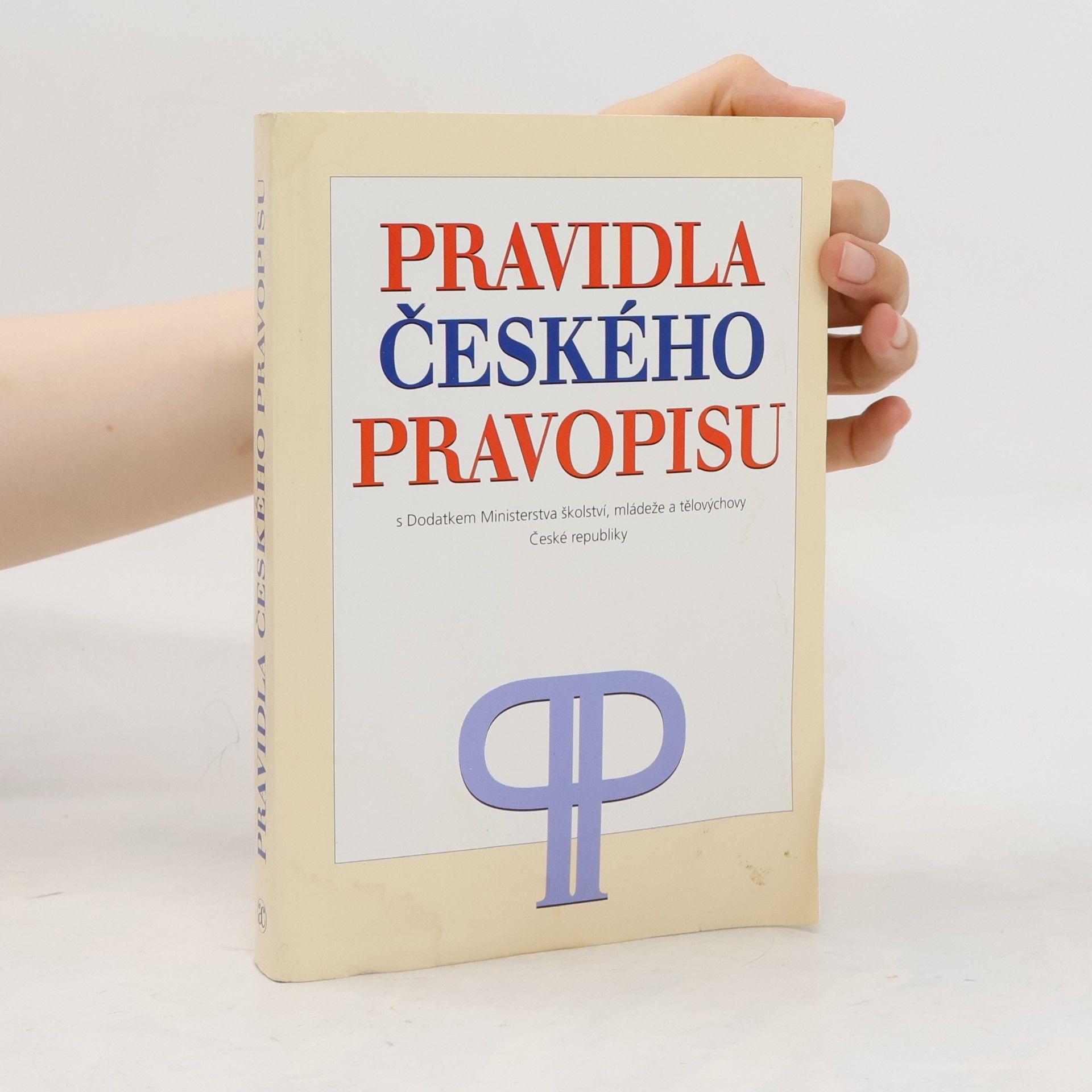 Kolektiv autorů Pravidla českého pravopisu: S Dodatkem Ministerstva školství, mládeže a tělovýchovy ČR