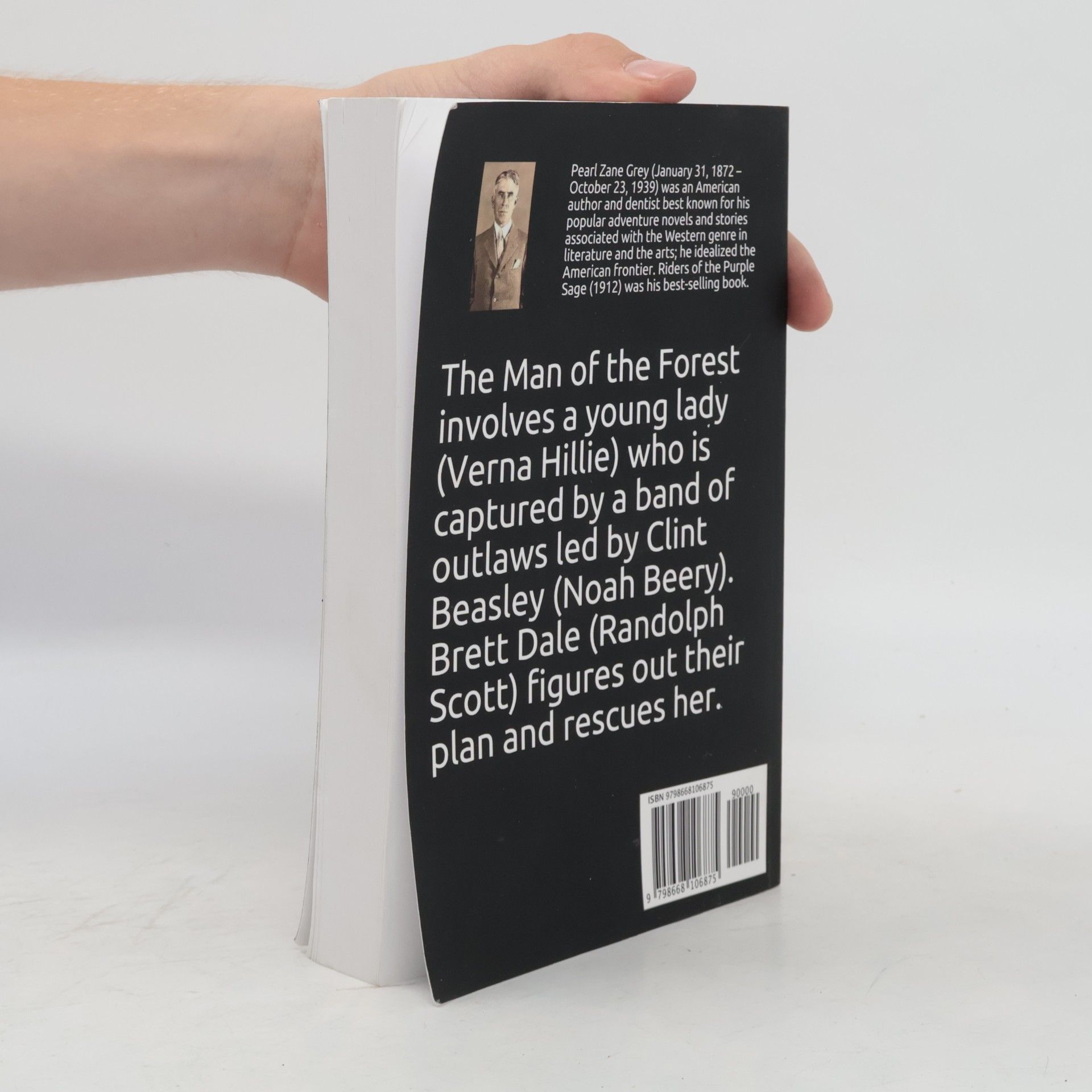 Zane Grey The Man Of The Forest (Illustrated)