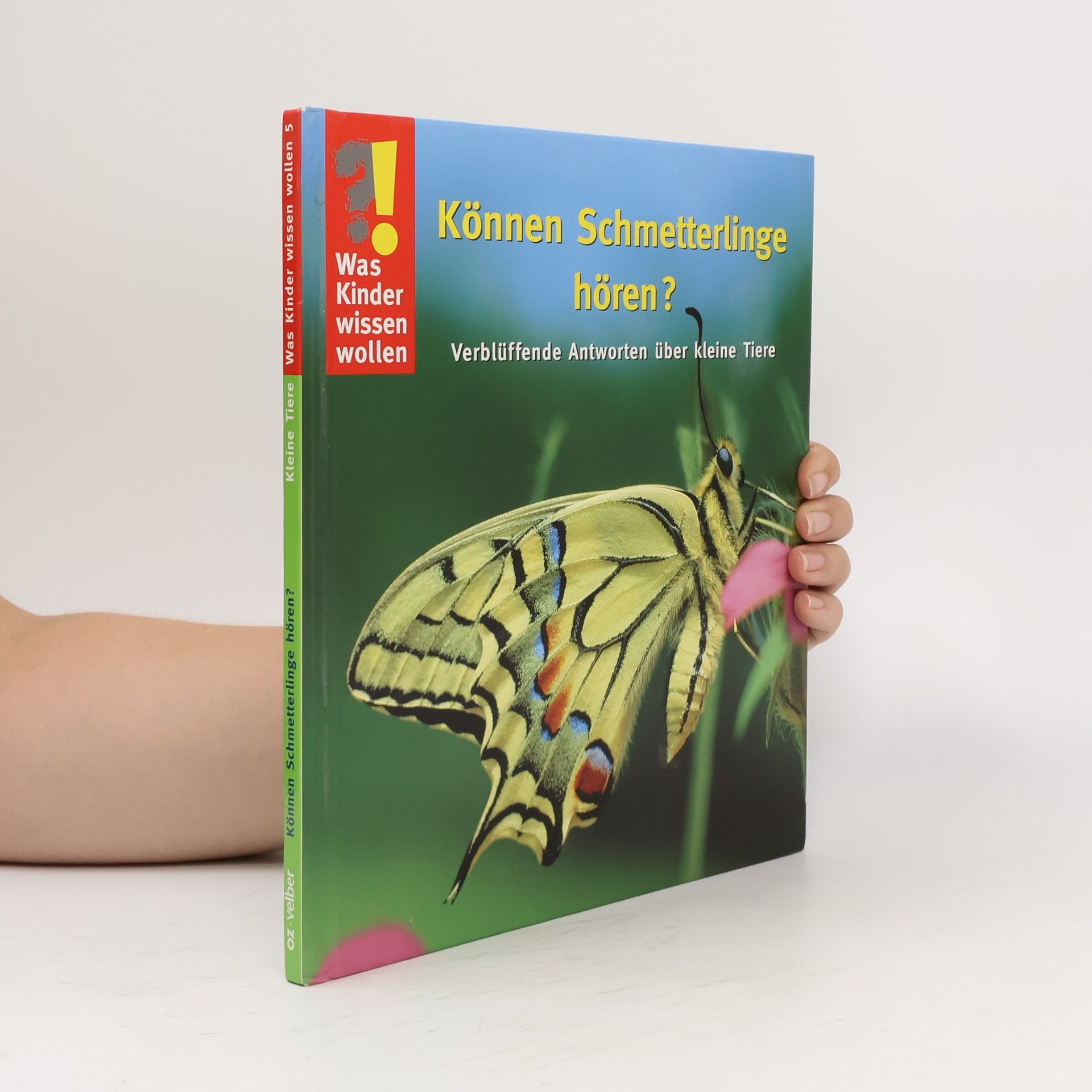 Was Kinder wissen wollen - 5: Können Schmetterlinge hören?