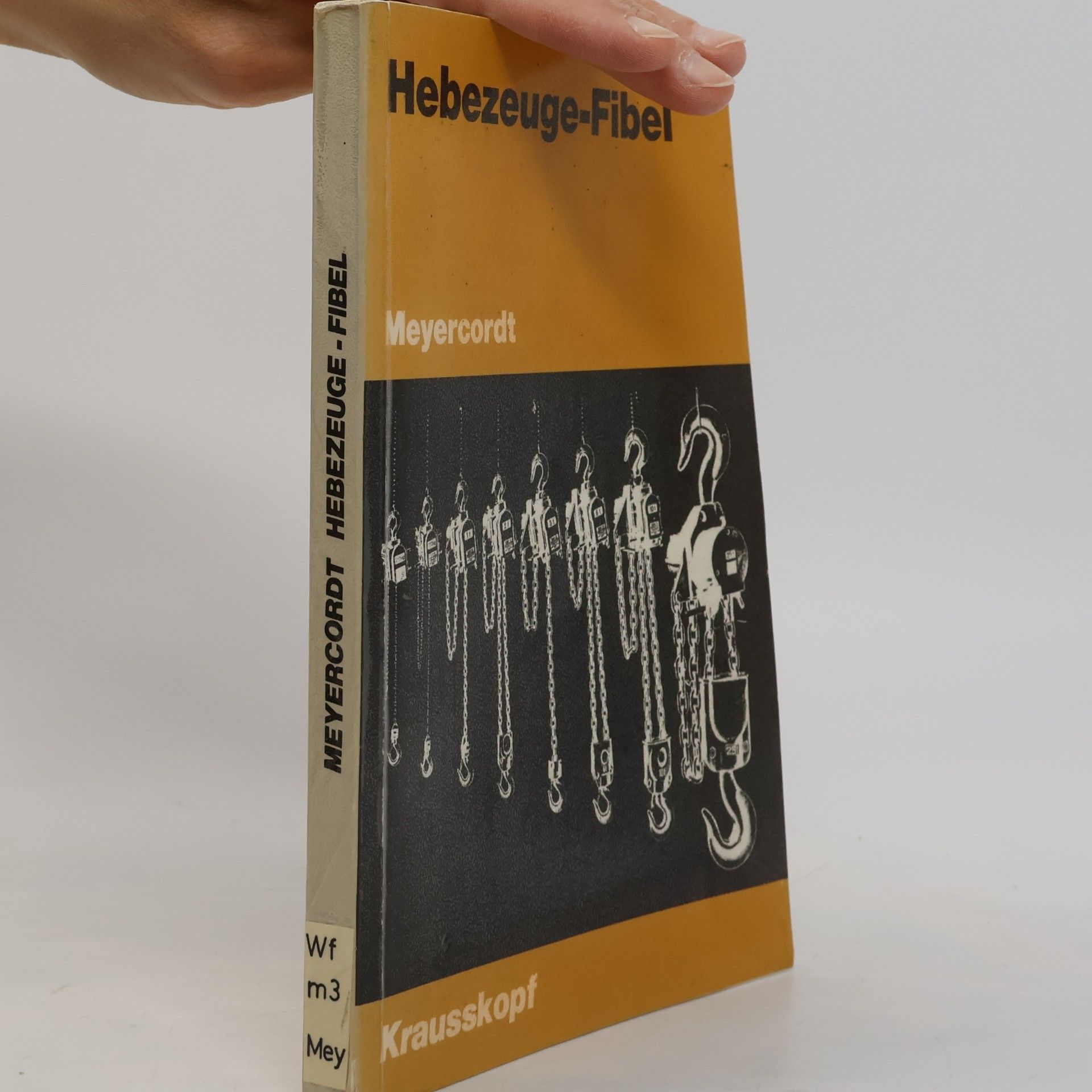 Walter Meyercordt Hebezeuge-Fibel