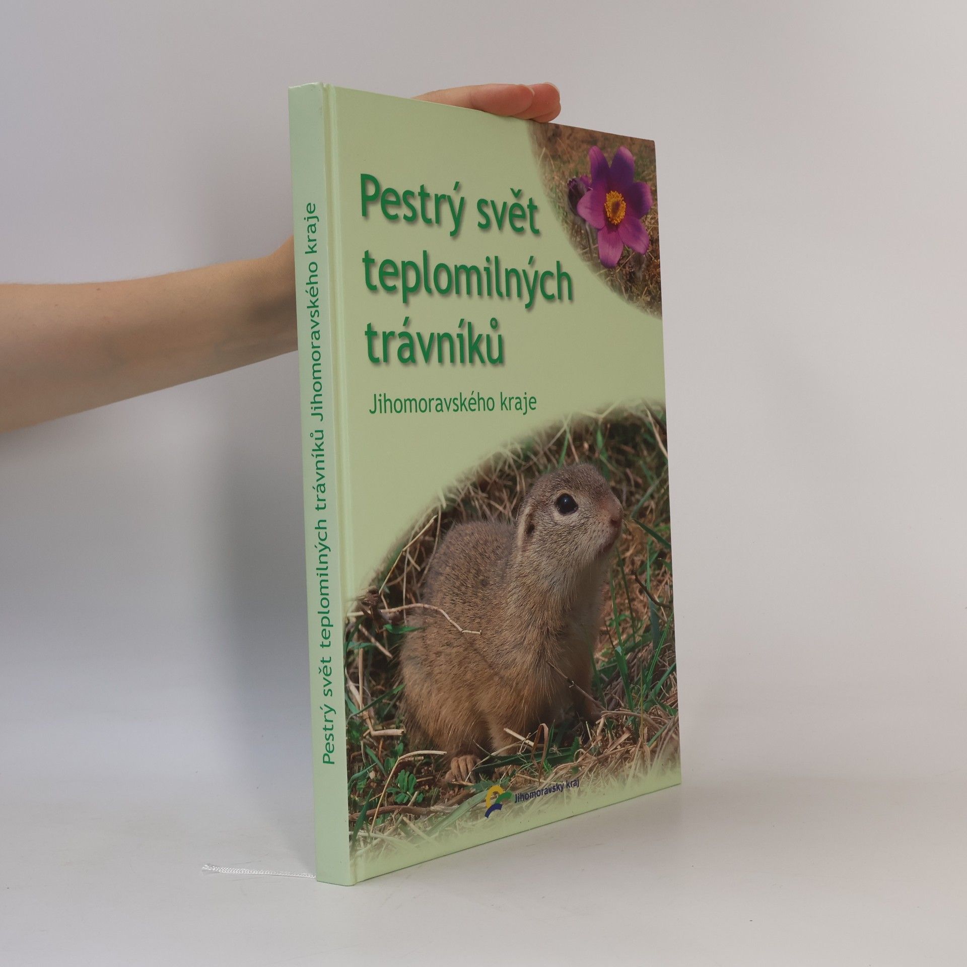 Karla Martišková Pestrý svět teplomilných trávníků Jihomoravského kraje
