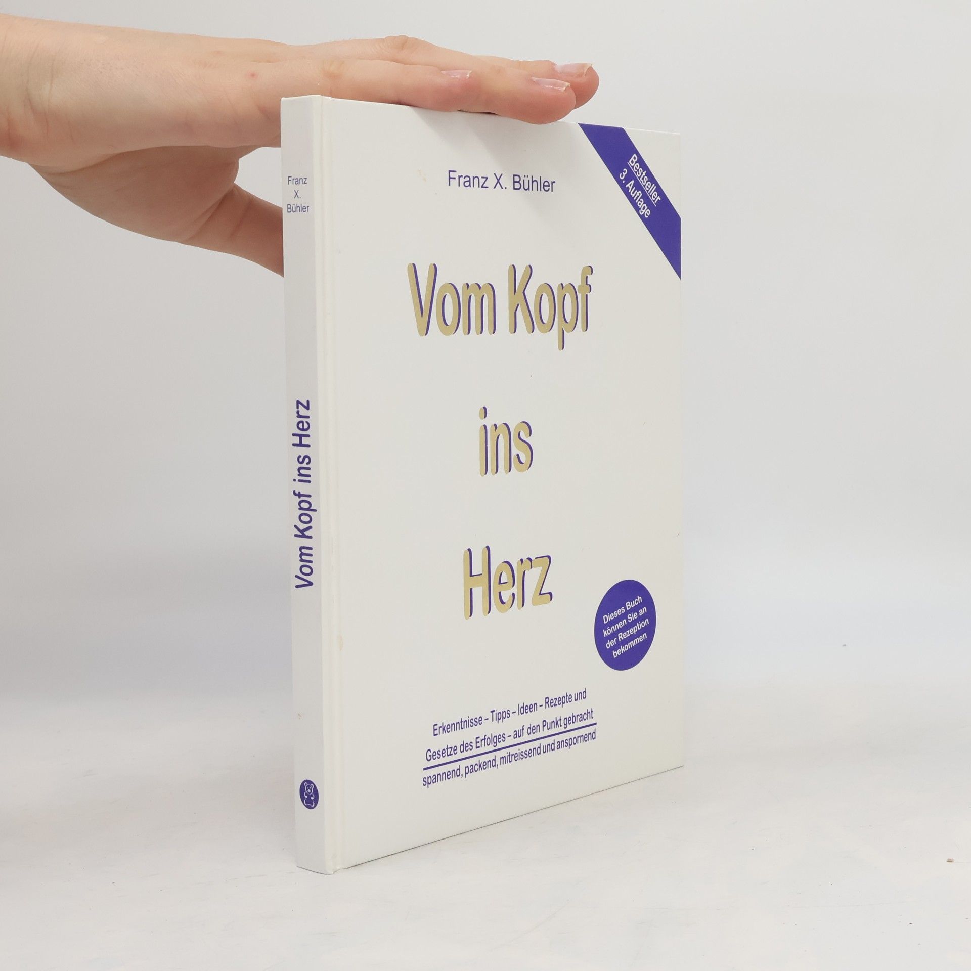 Franz X. Bühler Vom Kopf ins Herz