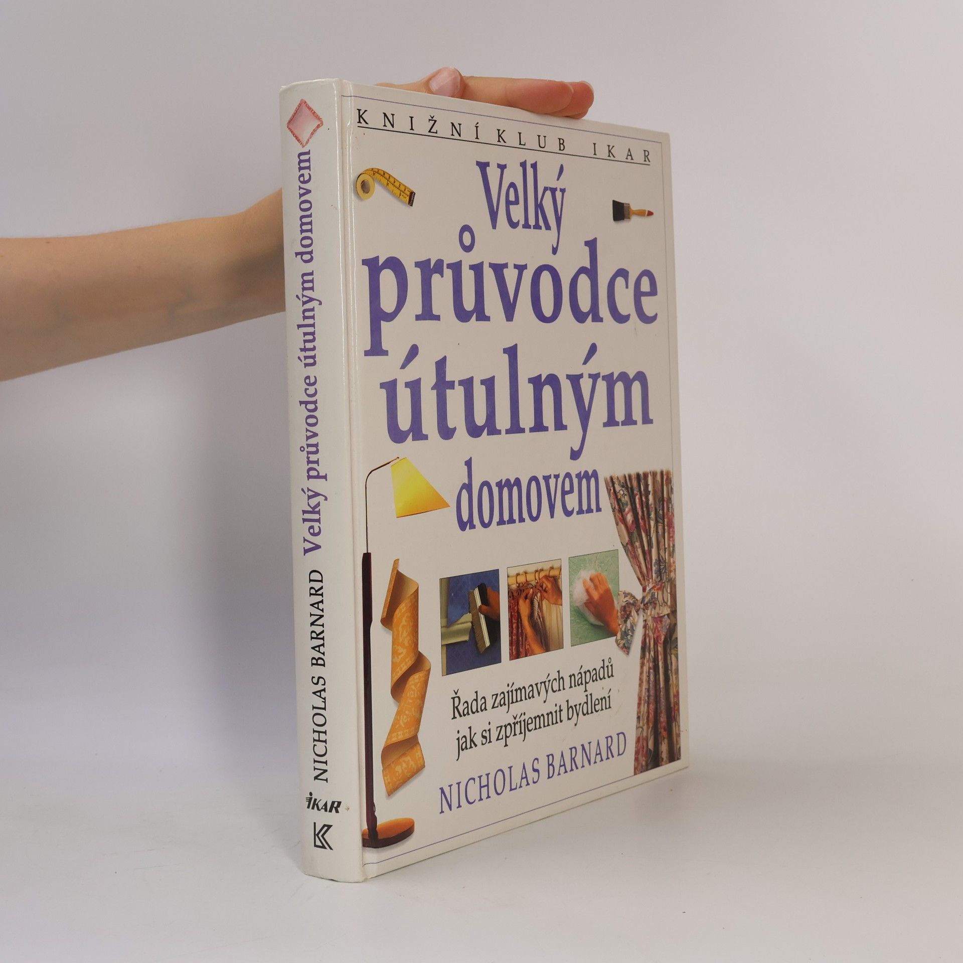 Nicholas Barnard Velký průvodce útulným domovem