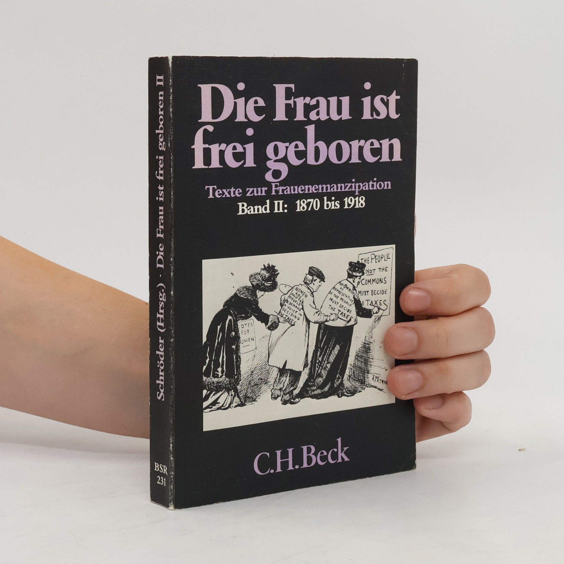 Hannelore Schröder Die Frau ist frei geboren. Tl.2. Texte z. Frauenemanzipation 1870-1918