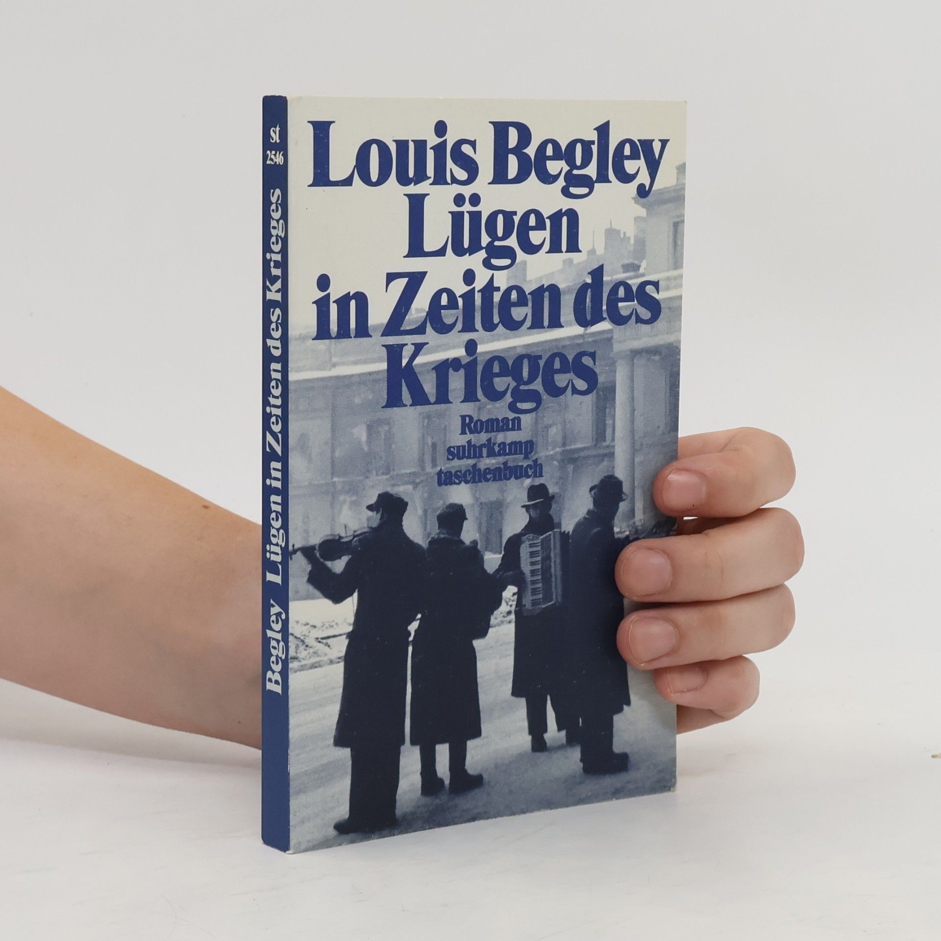 Louis Begley Lügen in Zeiten des Krieges : Roman