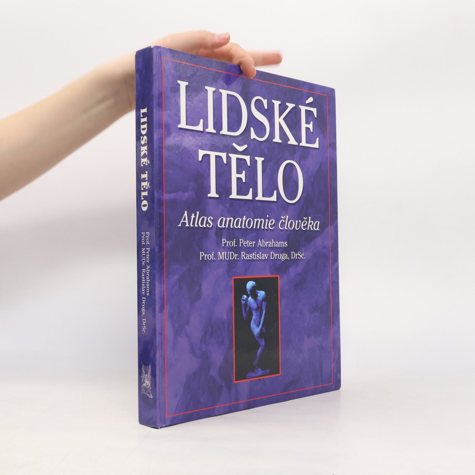 Peter H. Abrahams Lidské tělo : atlas anatomie člověka