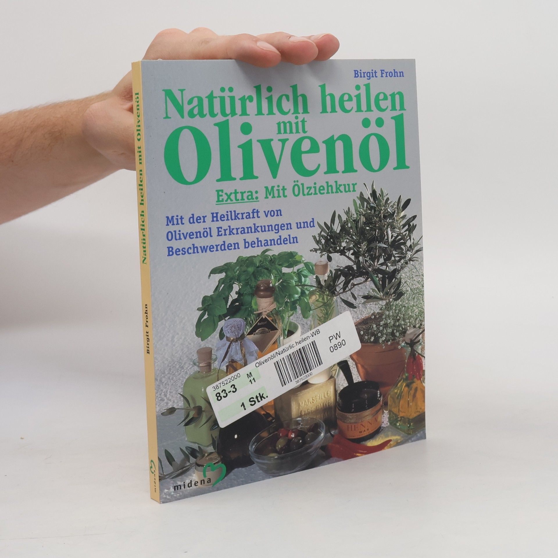 Birgit Frohn Natürlich heilen mit Olivenöl