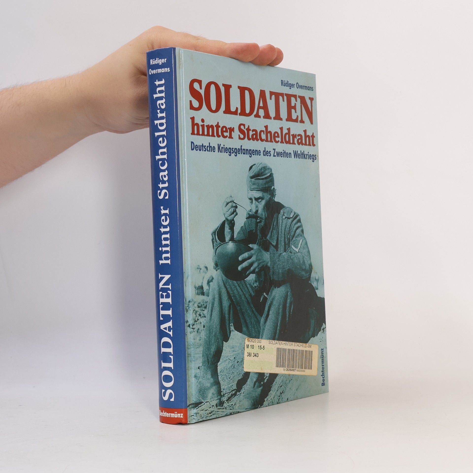 Rüdiger Overmans Soldaten hinter Stacheldraht