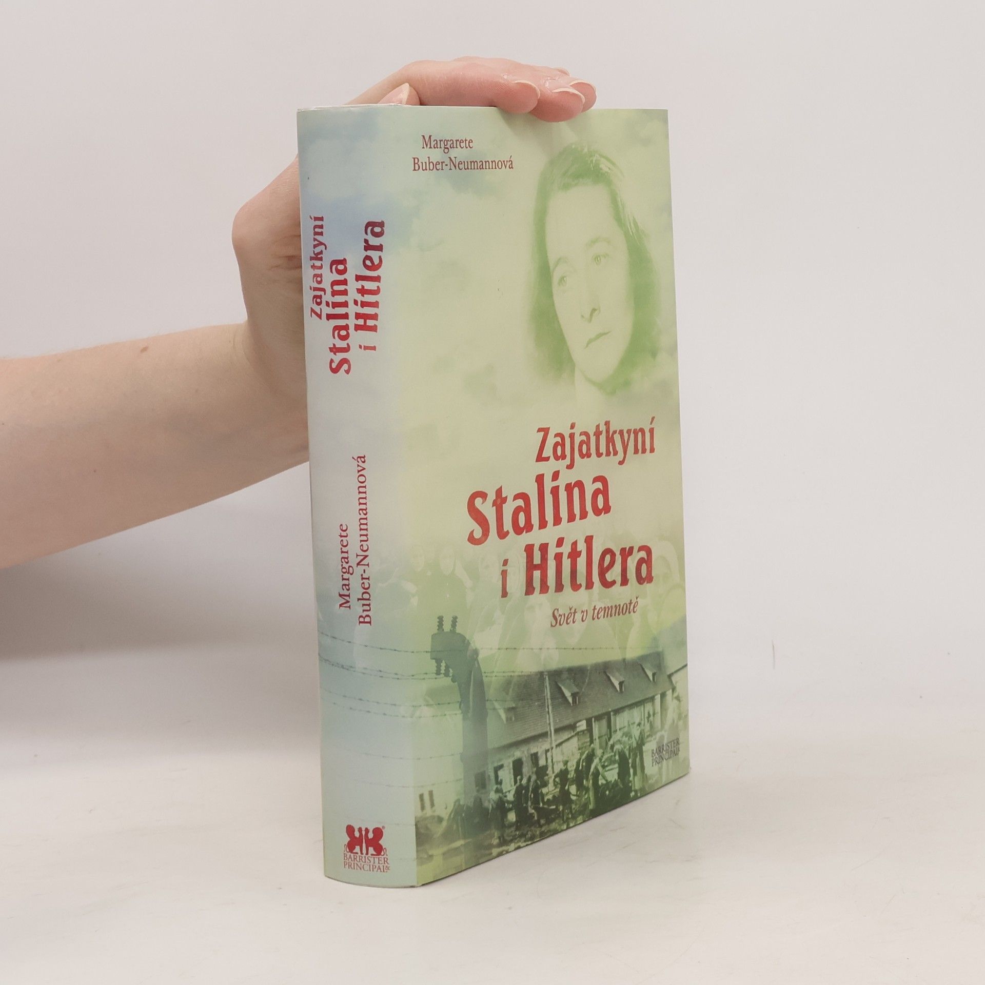 Margarete Buber-Neumann Zajatkyní Stalina i Hitlera : svět v temnotě