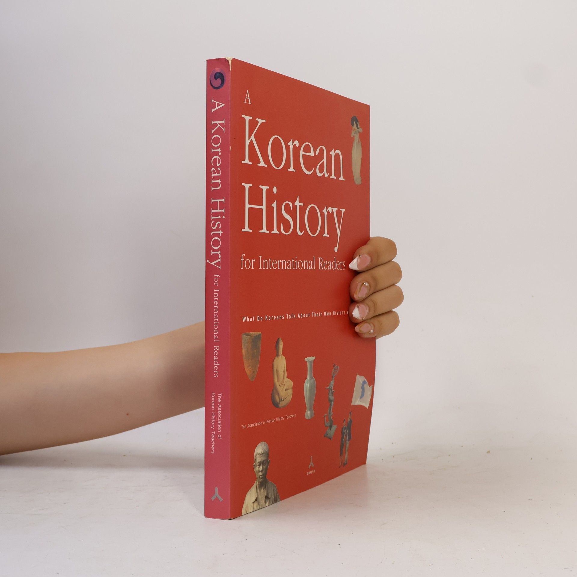 Collectif d'auteurs A Korean history for international readers. What do Koreans talk about their own history and culture