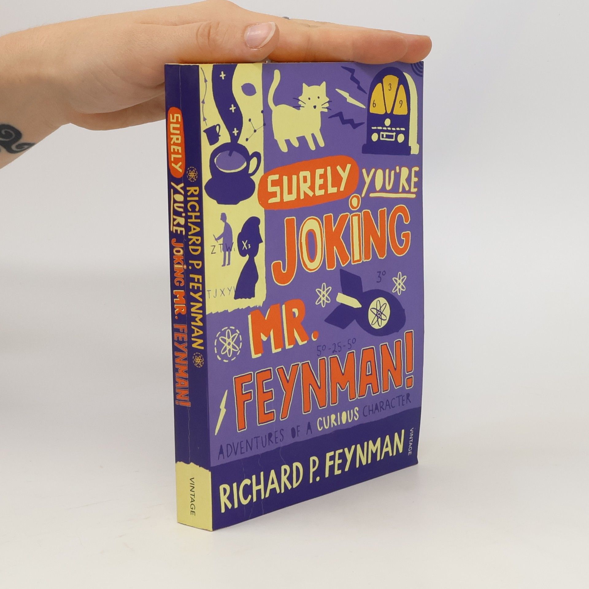 Richard Phillips Feynman "Surely you're joking, Mr Feynman!" : Adventures of a Curious Character