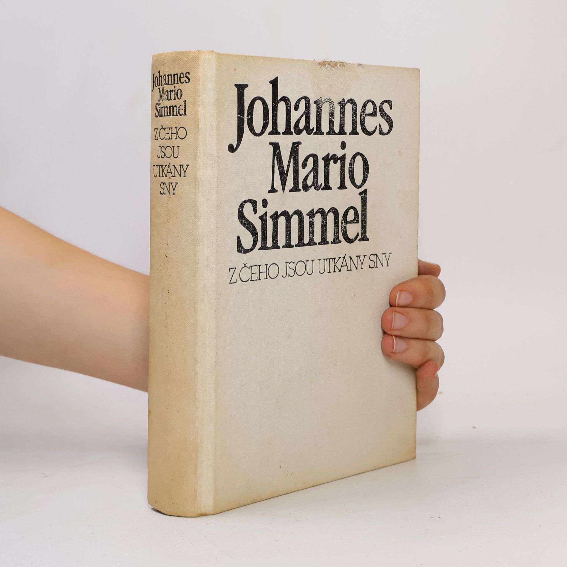 Johannes Mario Simmel Z čeho jsou utkány sny