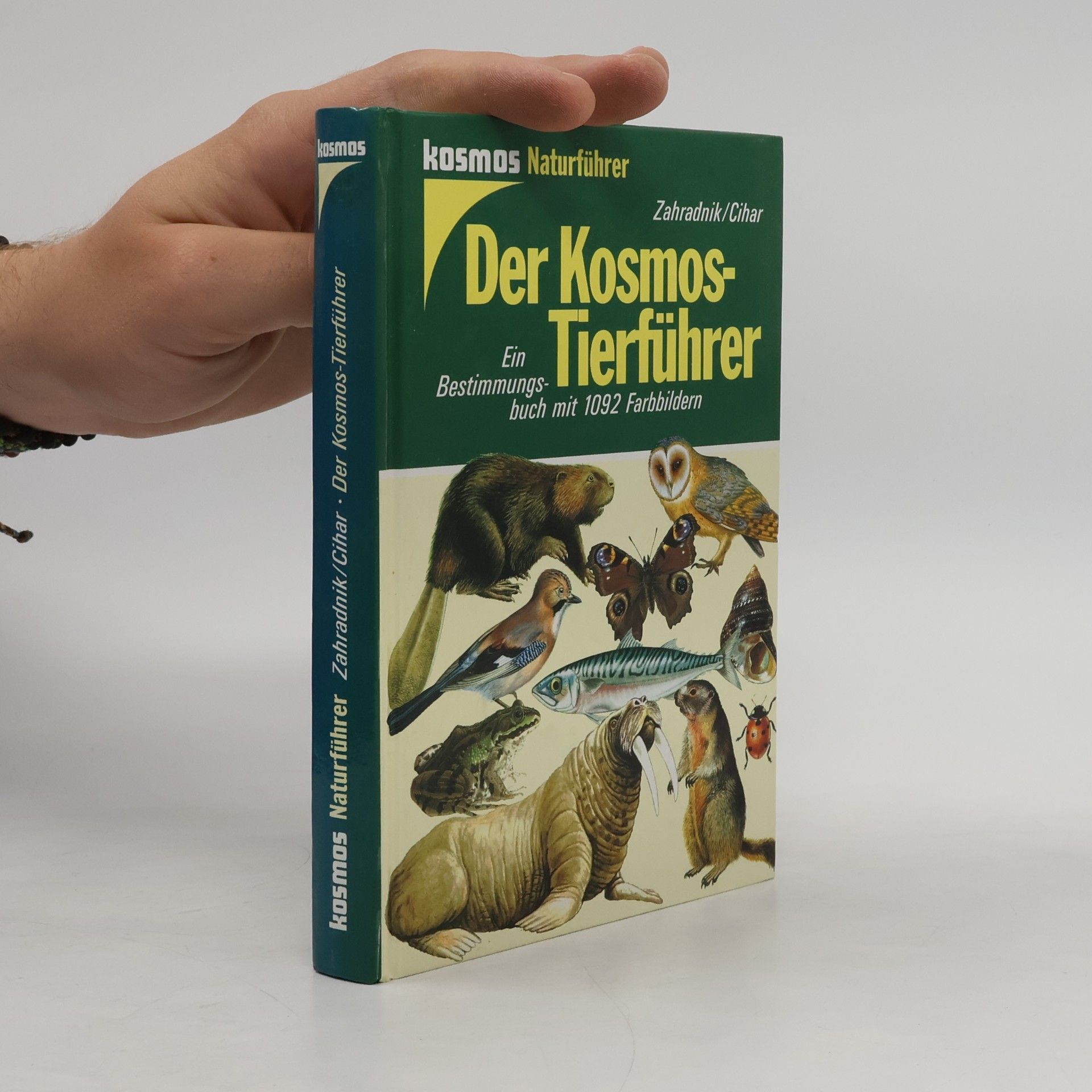 Jiří Zahradník Der Kosmos-Tierführer : Ein Bestimmungsbuch mit 1092 Farbbildern
