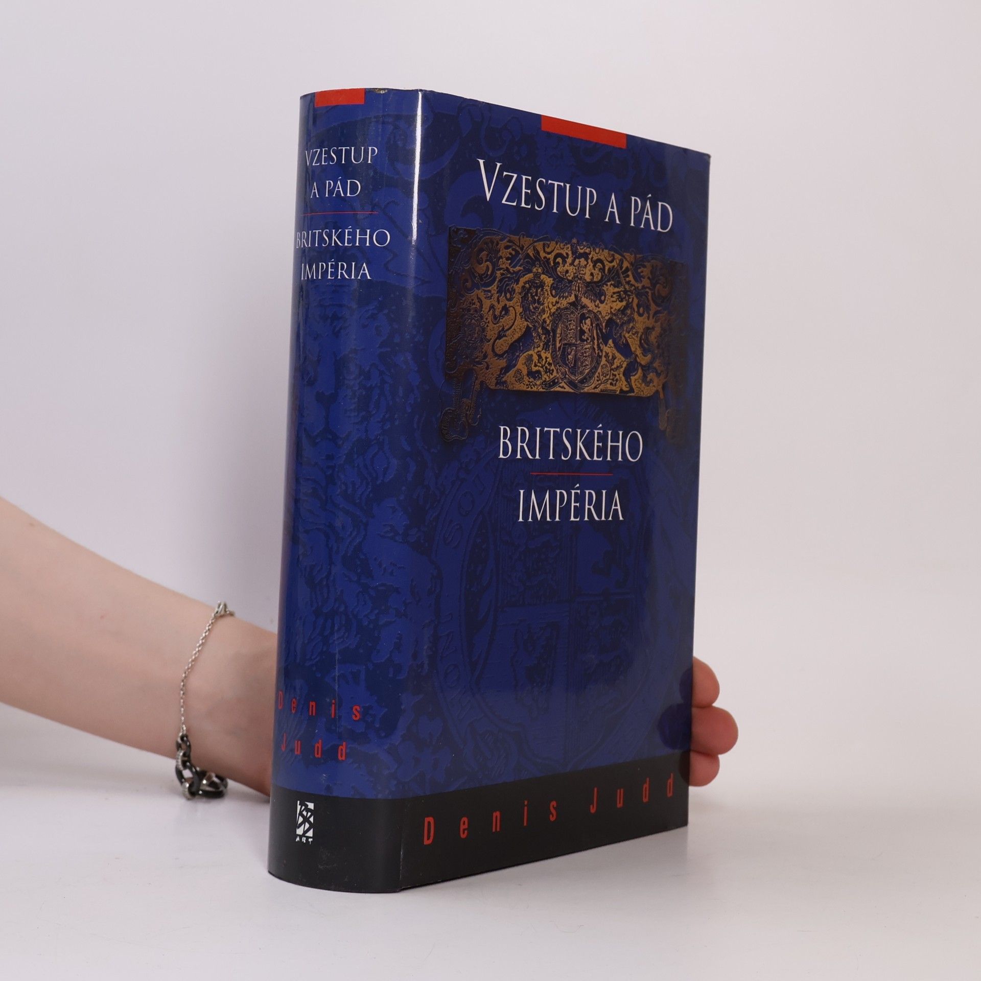 Denis Judd Vzestup a pád britského impéria
