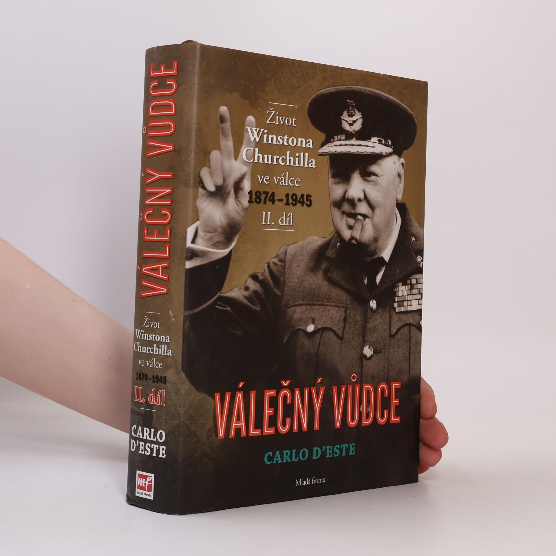 Carlo D’Este Válečný vůdce : život Winstona Churchilla ve válce 1874-1945 II.díl