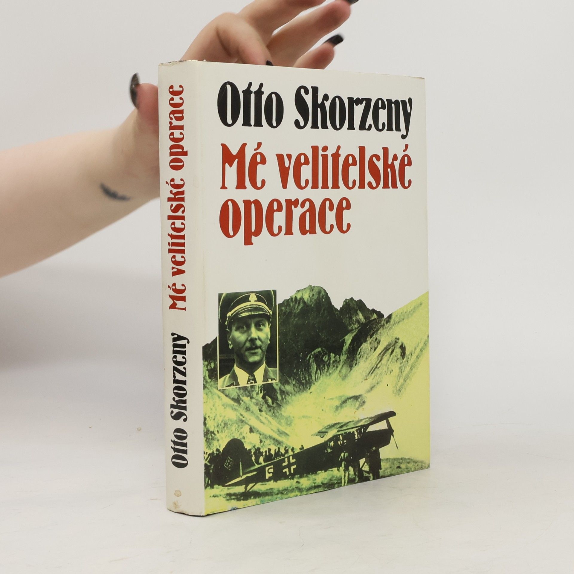 Otto Skorzeny Mé velitelské operace