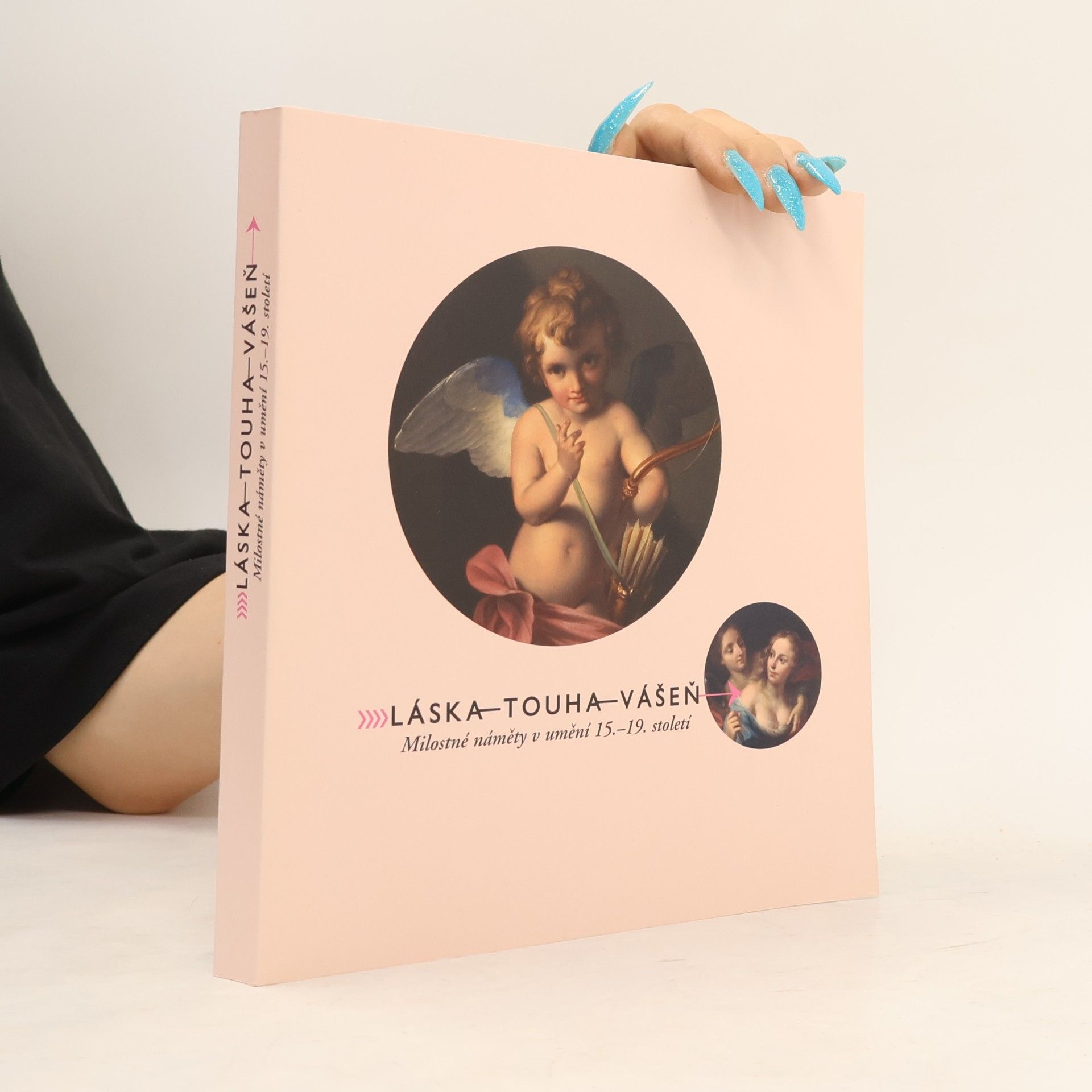 Lenka Stolárová Láska - touha - vášeň. Milostné náměty v umění 15.-19. století