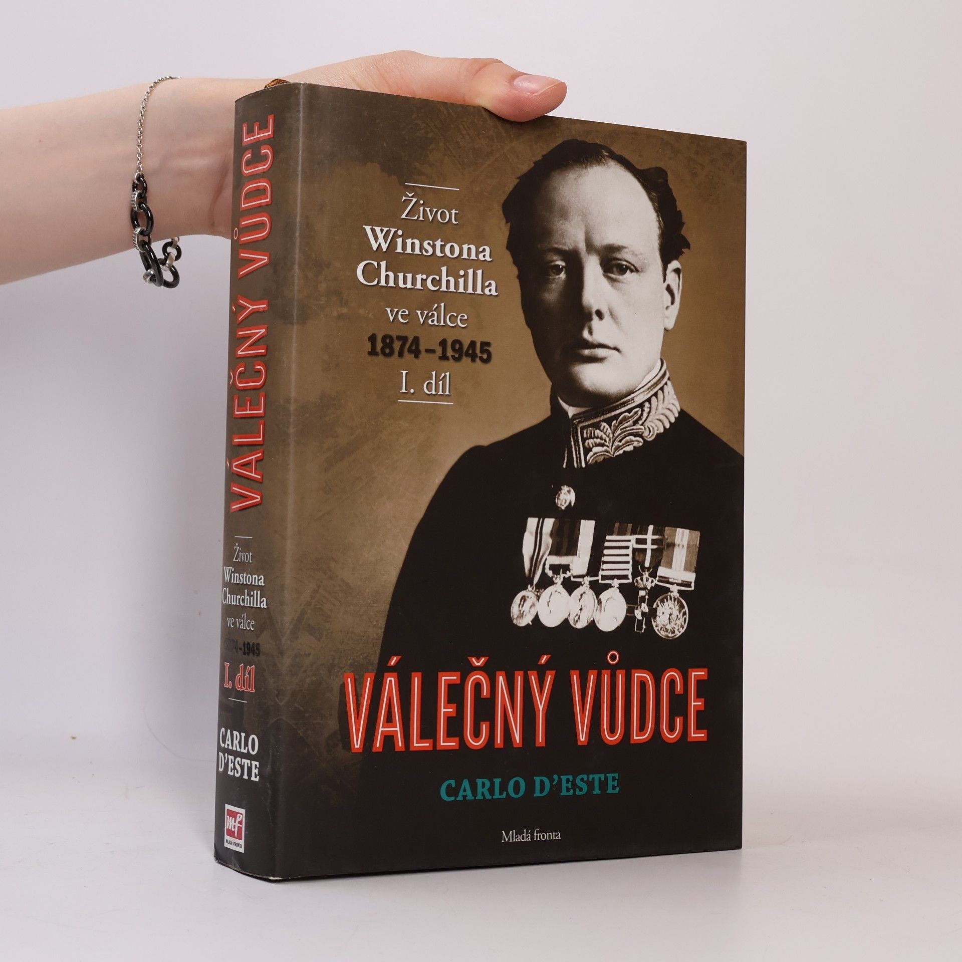 Carlo D. Este Válečný vůdce : život Winstona Churchilla ve válce 1874-1945 I.díl