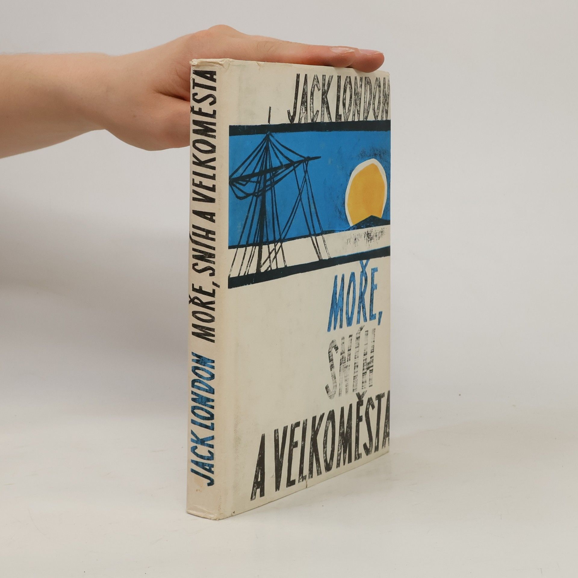Jack London Moře, sníh a velkoměsta