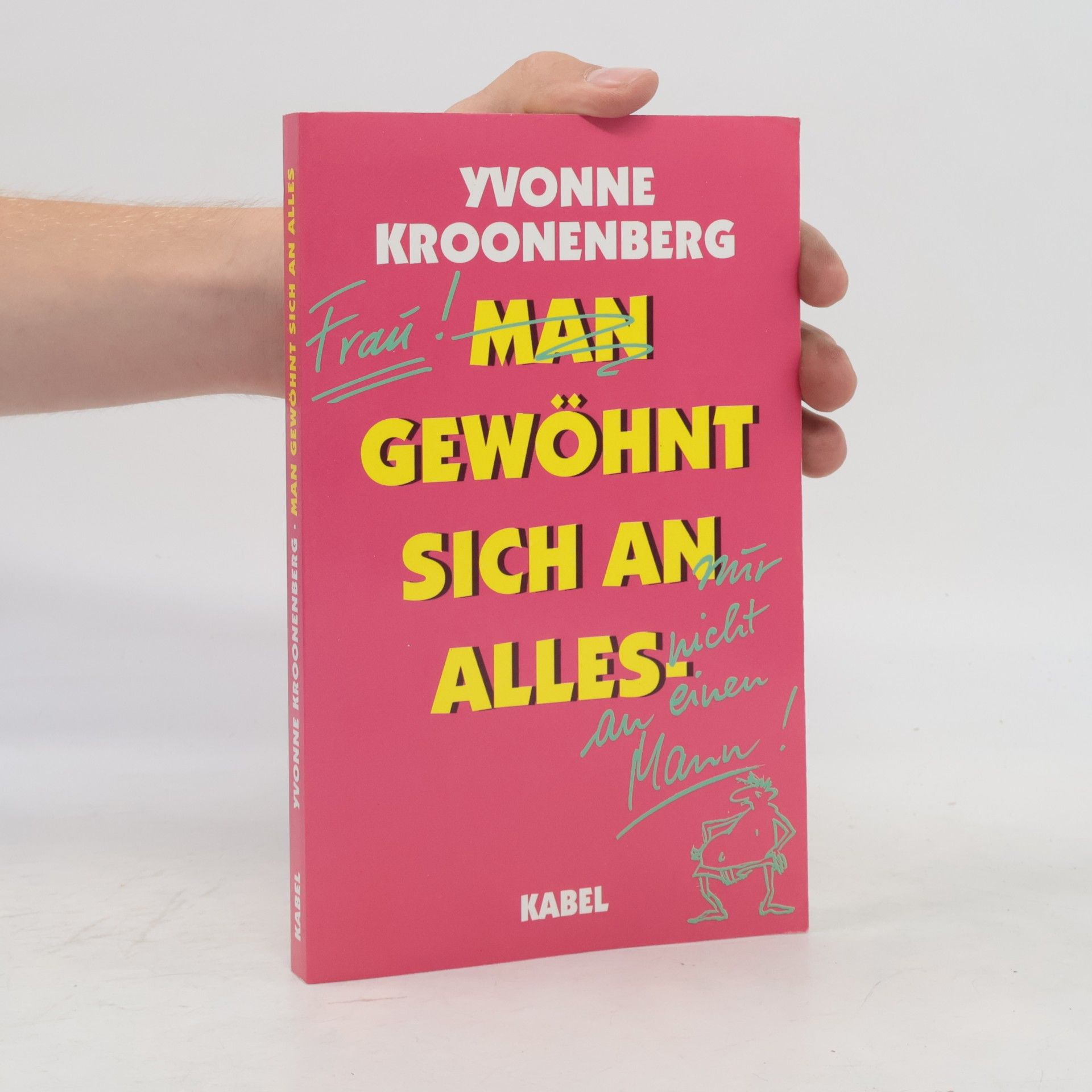 Yvonne Kroonenberg Man gewöhnt sich an alles, nur nicht an einen Mann