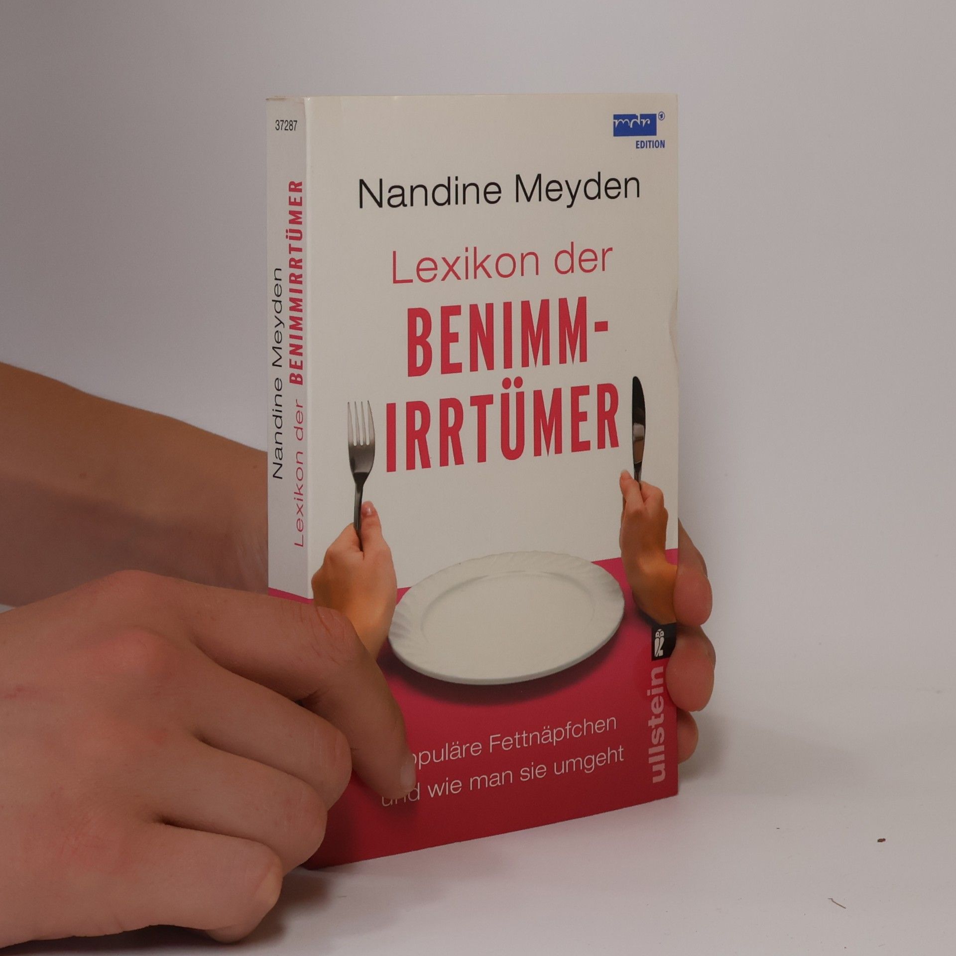 Nandine Meyden Lexikon der Benimmirrtümer : Populäre Fettnäpfchen und wie man sie umgeht
