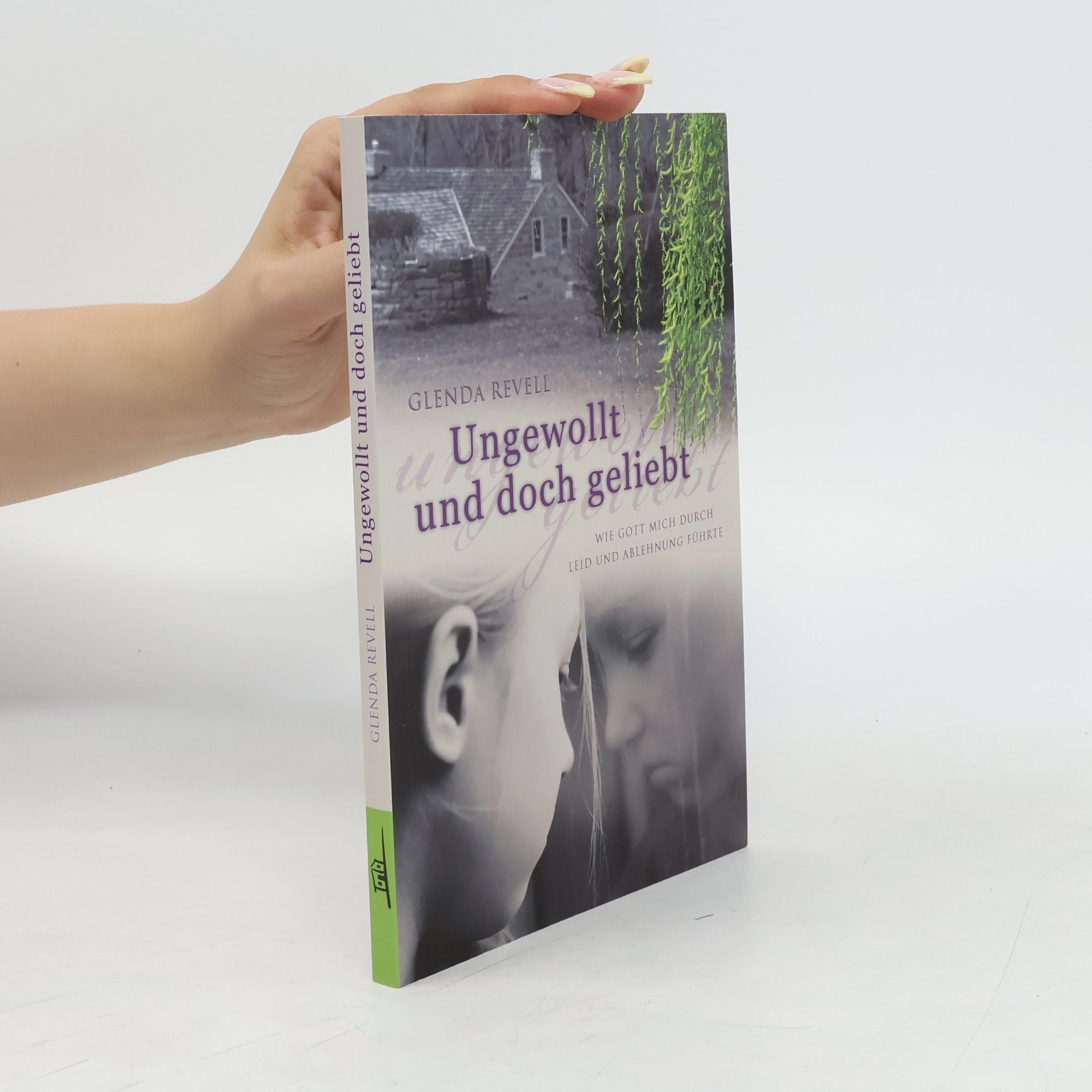 Glenda Revell Ungewollt und doch geliebt