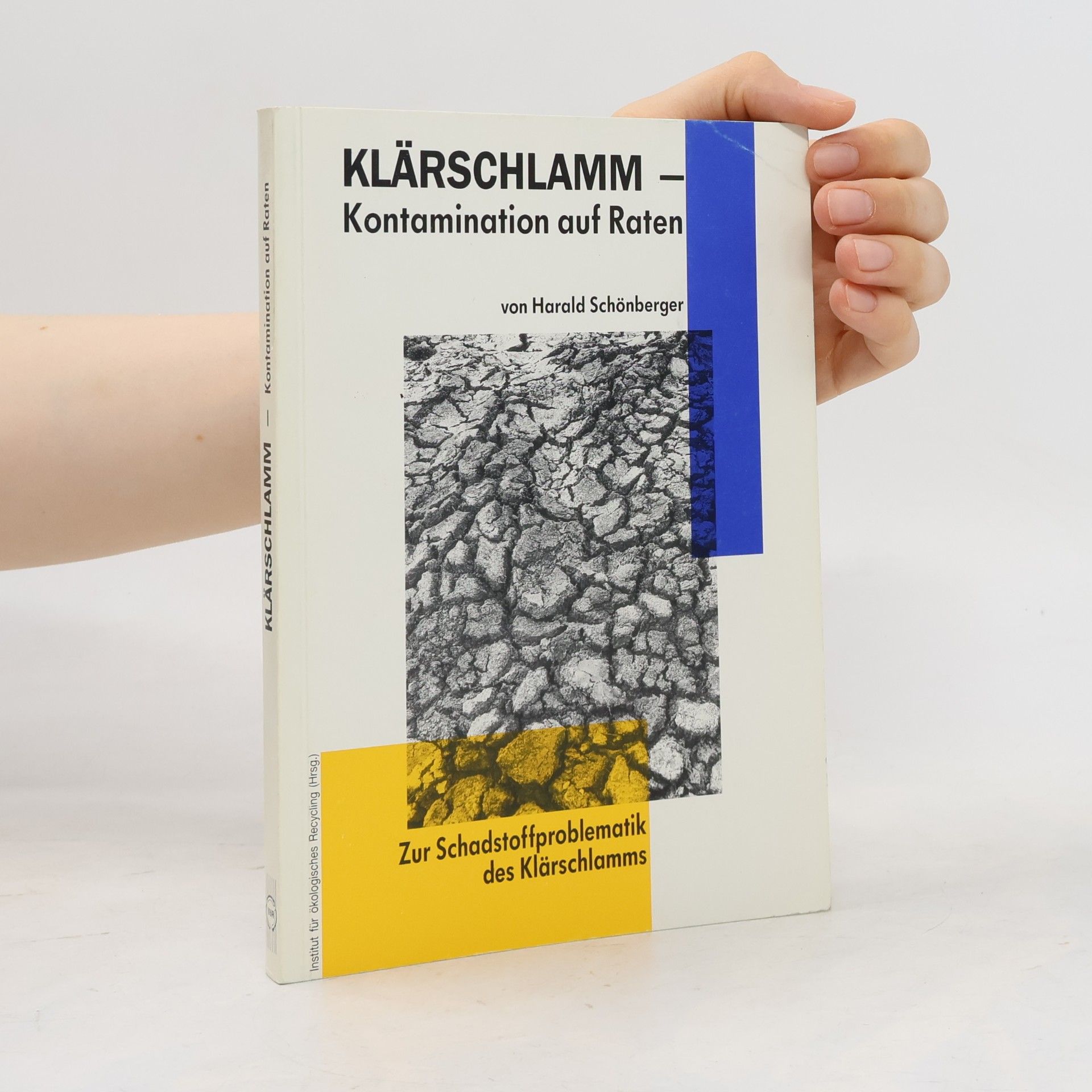 Institut für ökologisches Recycling Klärschlamm - Kontamination auf Raten