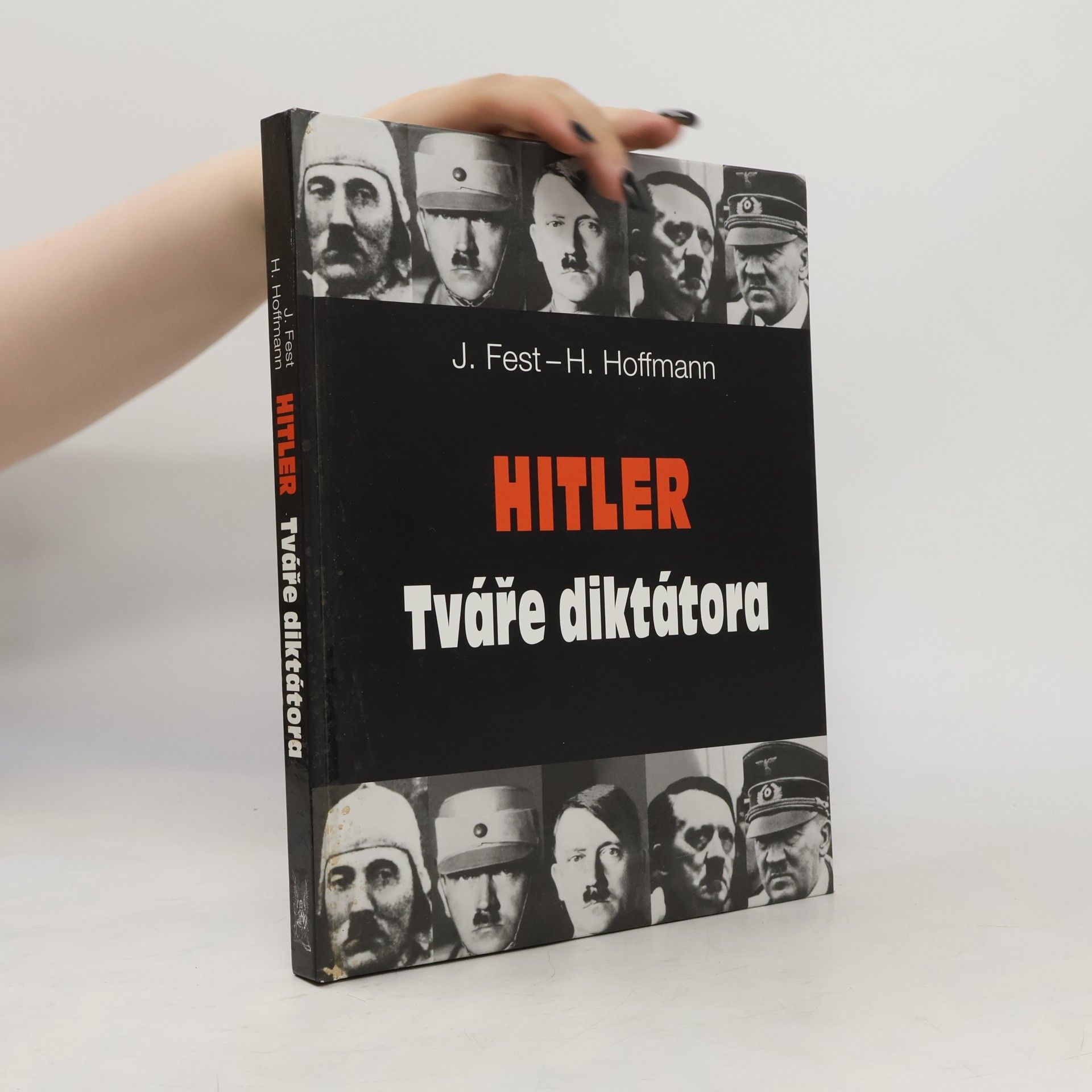 Joachim Fest Hitler: Tváře diktátora