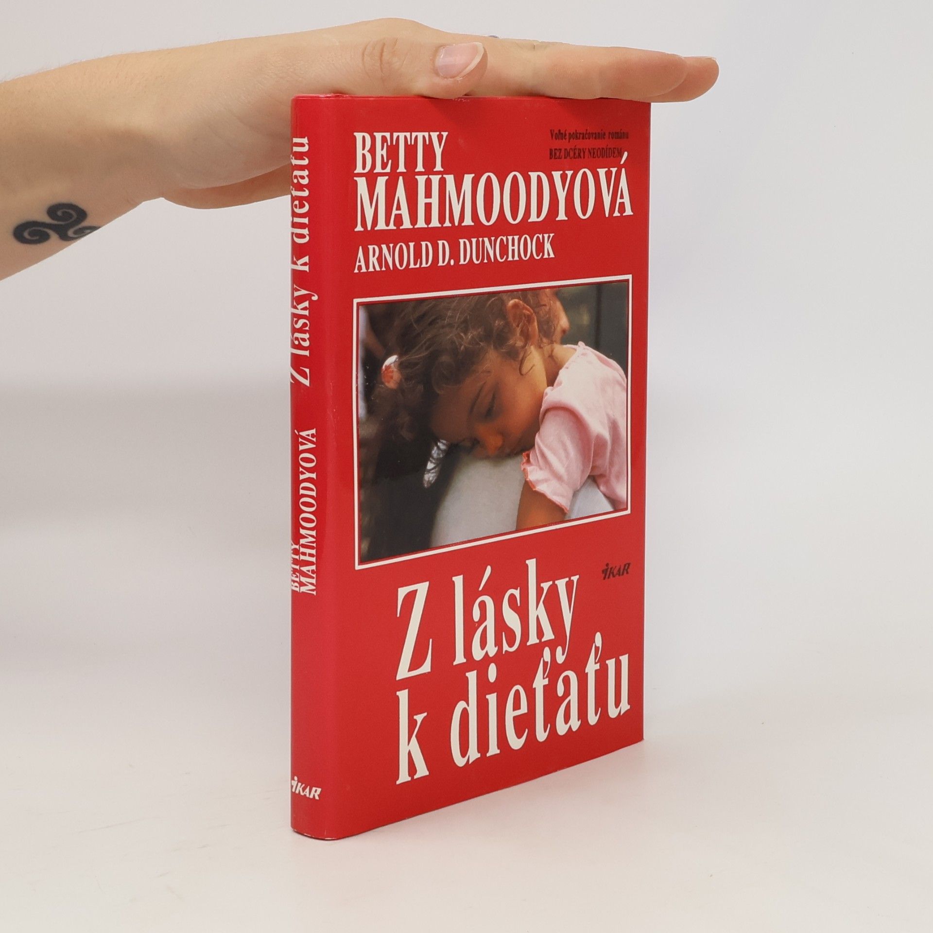Betty Mahmoody Z lásky k dieťaťu
