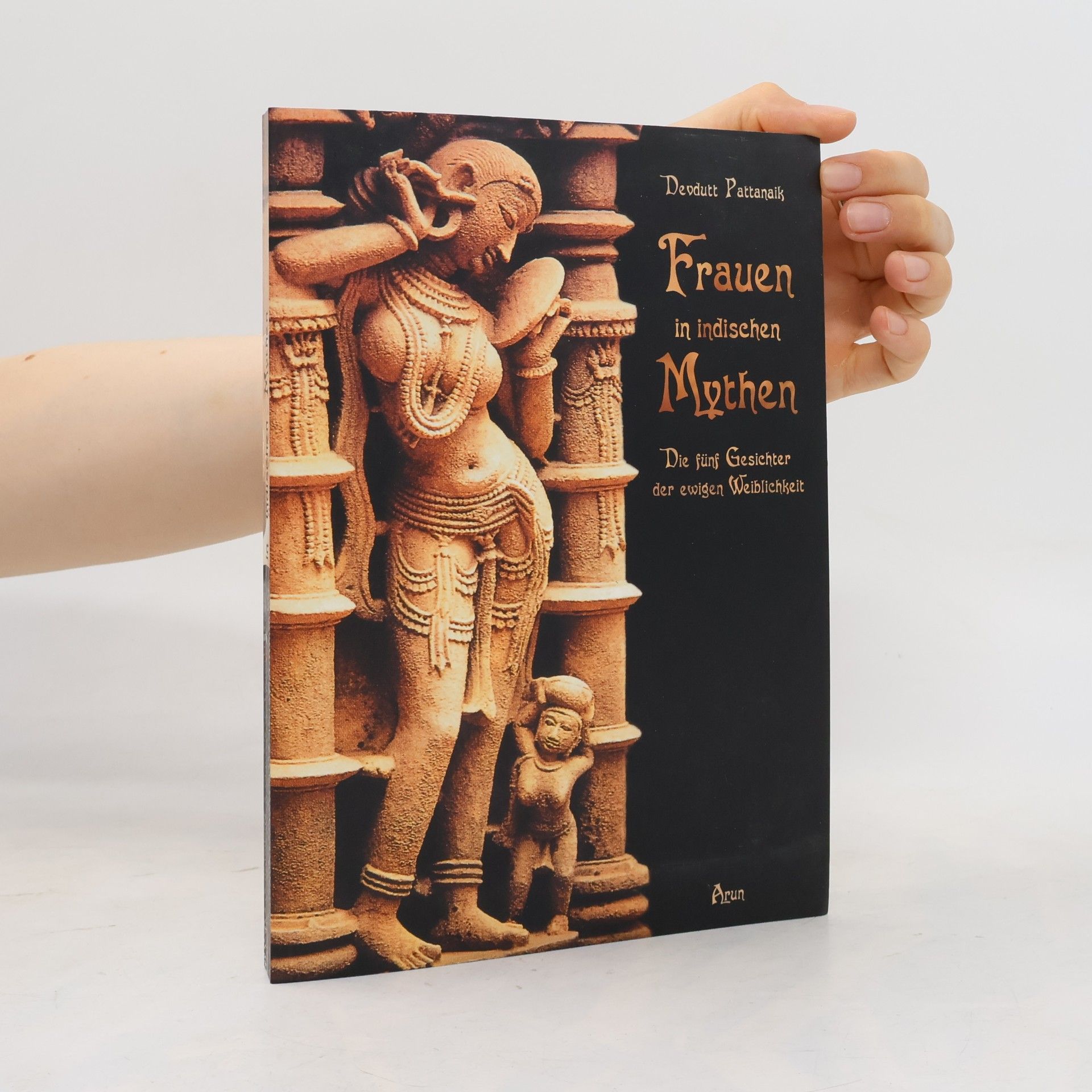 Devdutt Pattanaik Frauen in indischen Mythen