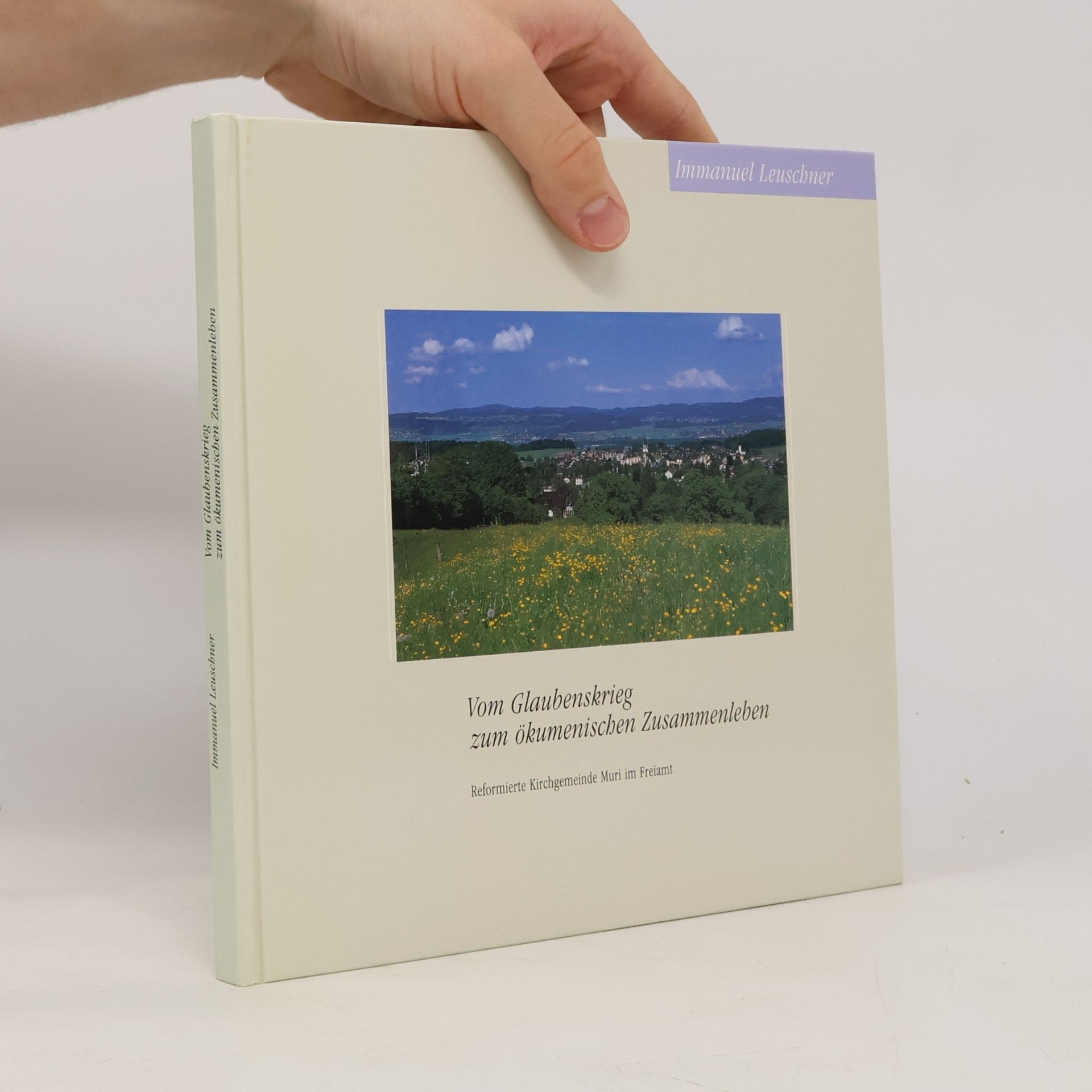 Vom Glaubenskrieg zum ökumenischen Zusammenleben - Die reformierte Kirchgemeinde Muri im Freiamt 1894-1994