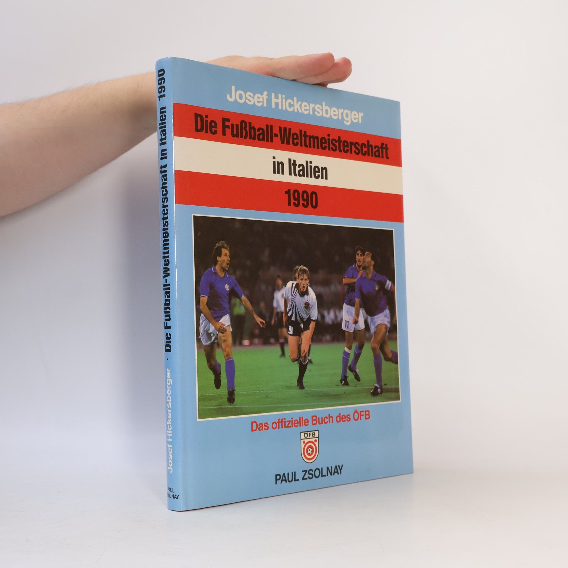 Josef Hickersberger Die Fussball-Weltmeisterschaft in Italien 1990