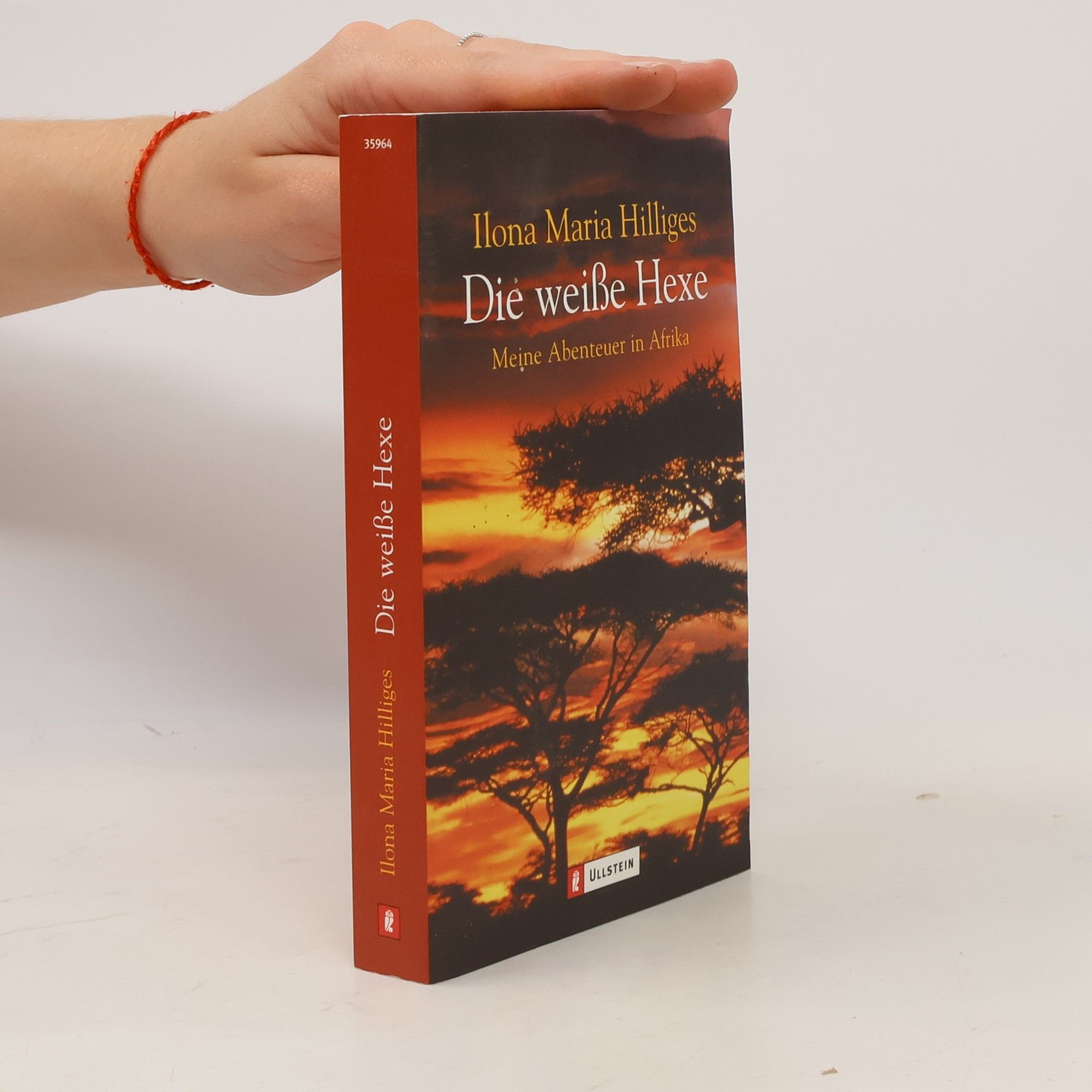 Ilona Maria Hilliges Die weiße Hexe: Meine Abenteuer in Afrika