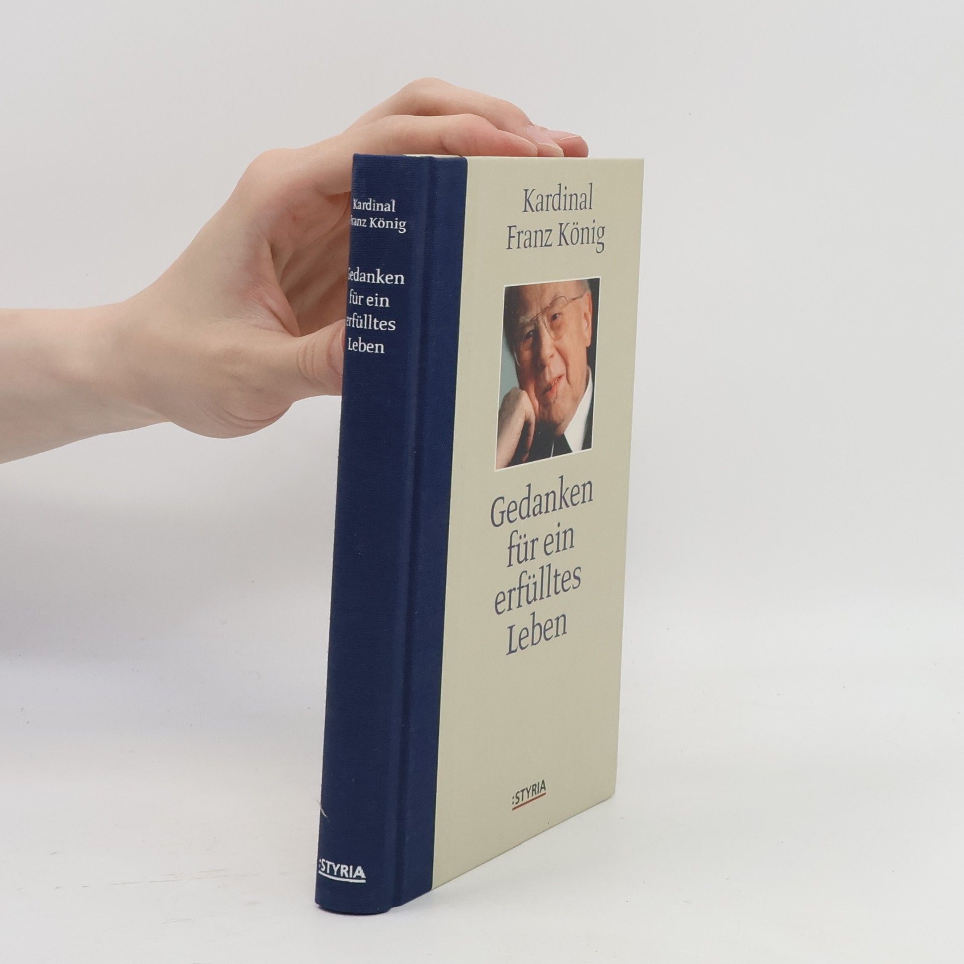 Franz König Gedanken für ein erfülltes Leben