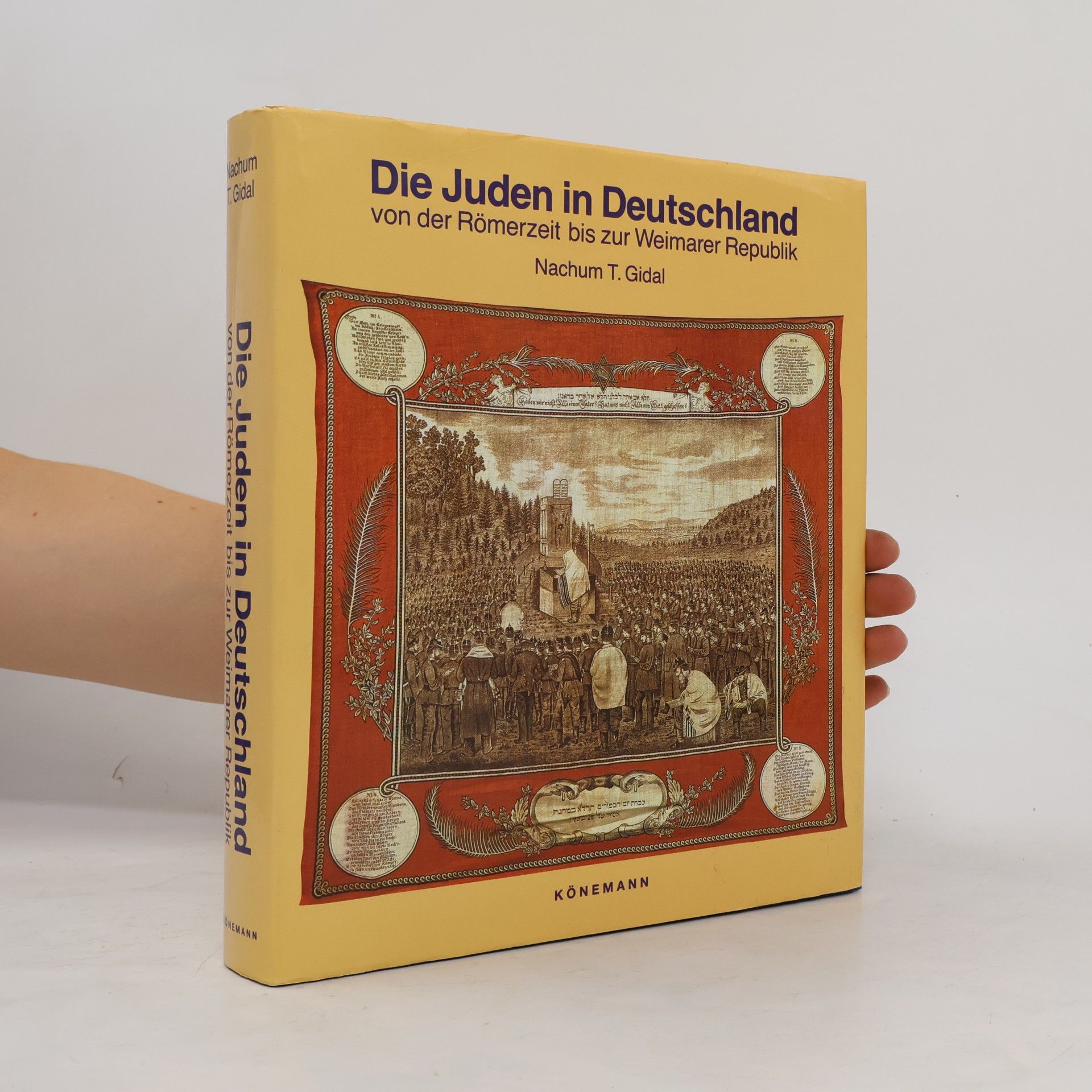 Naḥûm Tim Gidāl Die Juden in Deutschland: von der Römerzeit bis zur Weimarer Republik