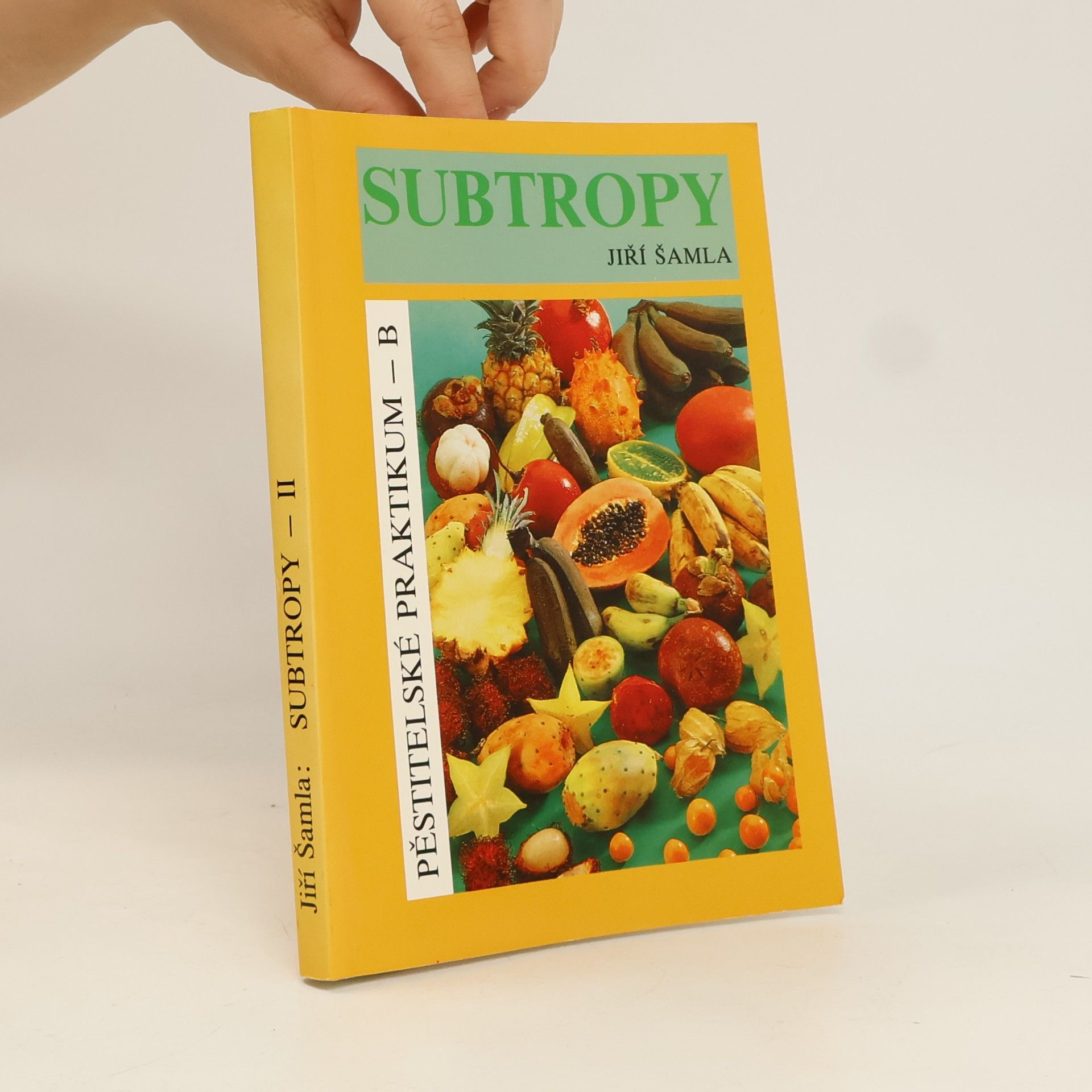 Jiří Šamla Subtropy. Pěstitelské praktikum. 2. díl