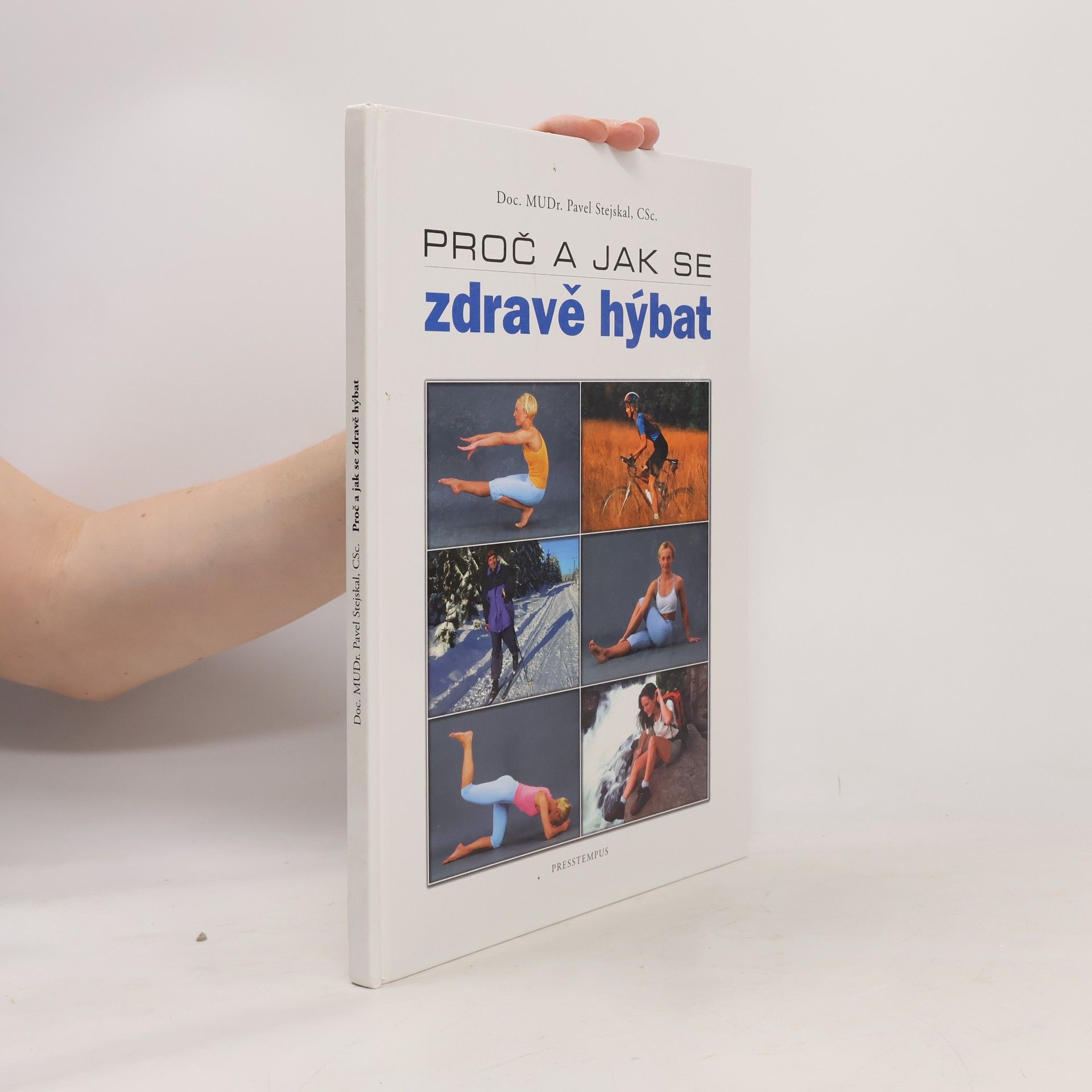 Pavel Stejskal Proč a jak se zdravě hýbat