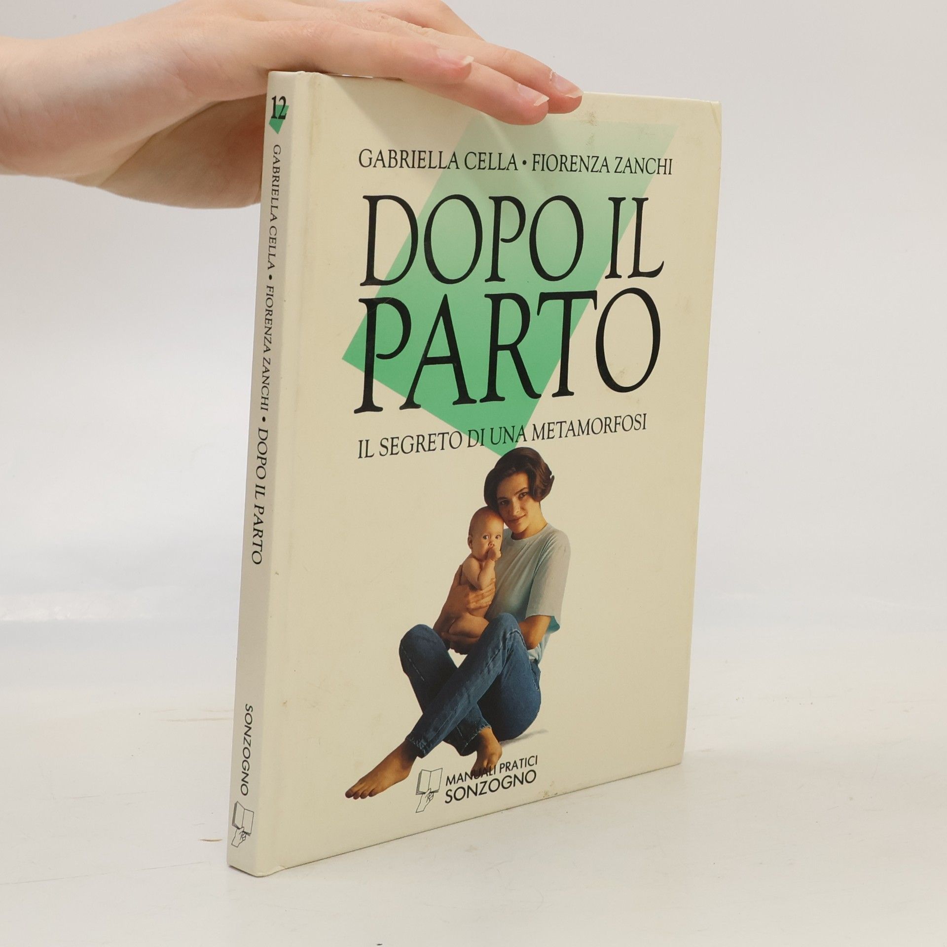 Manuali pratici - 12: Dopo il parto. Il segreto di una metamorfosi