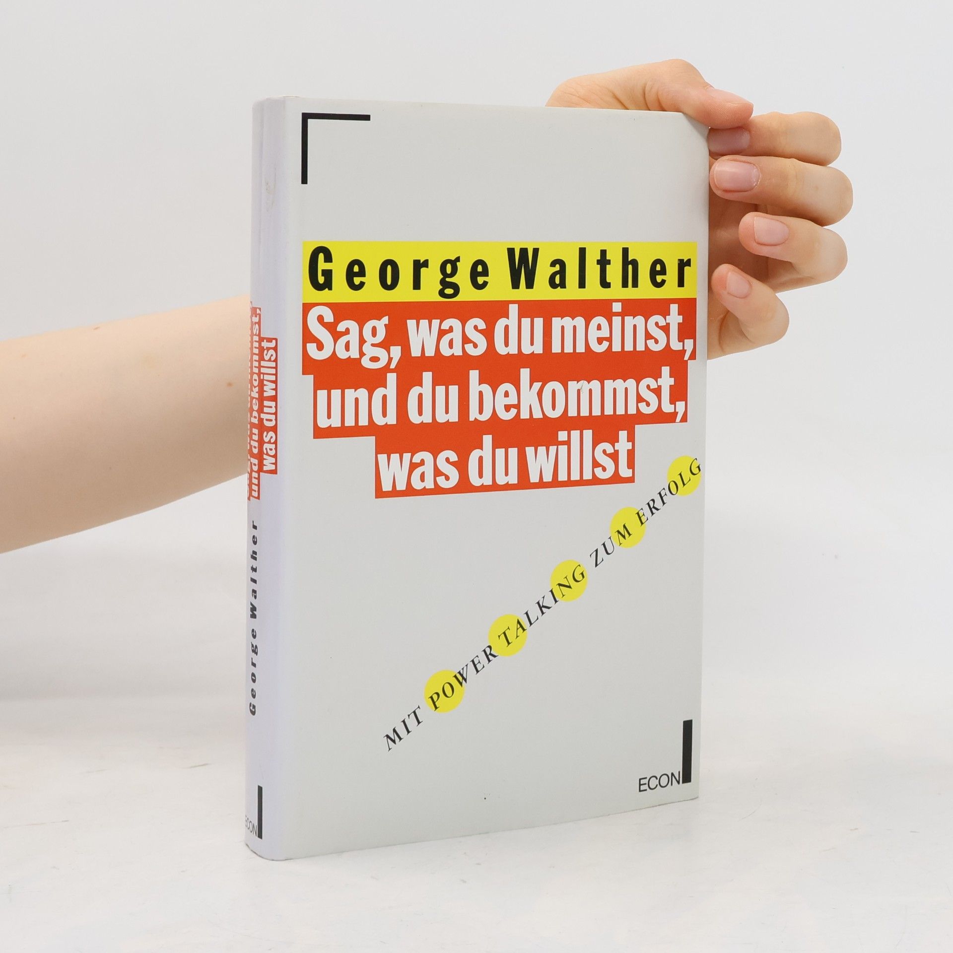 Sag, was du meinst, und du bekommst, was du willst