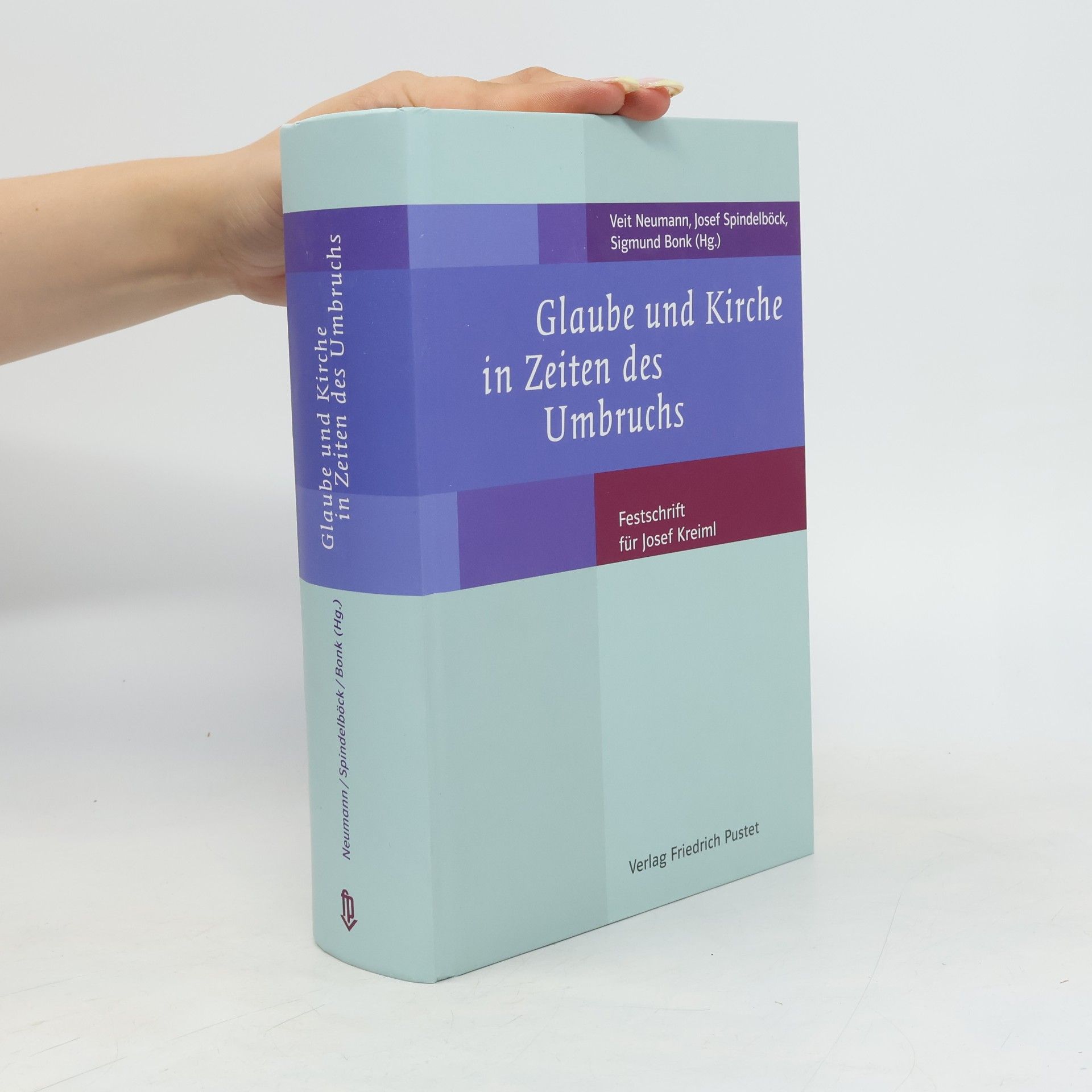 Josef Spindelböck Glaube und Kirche in Zeiten des Umbruchs