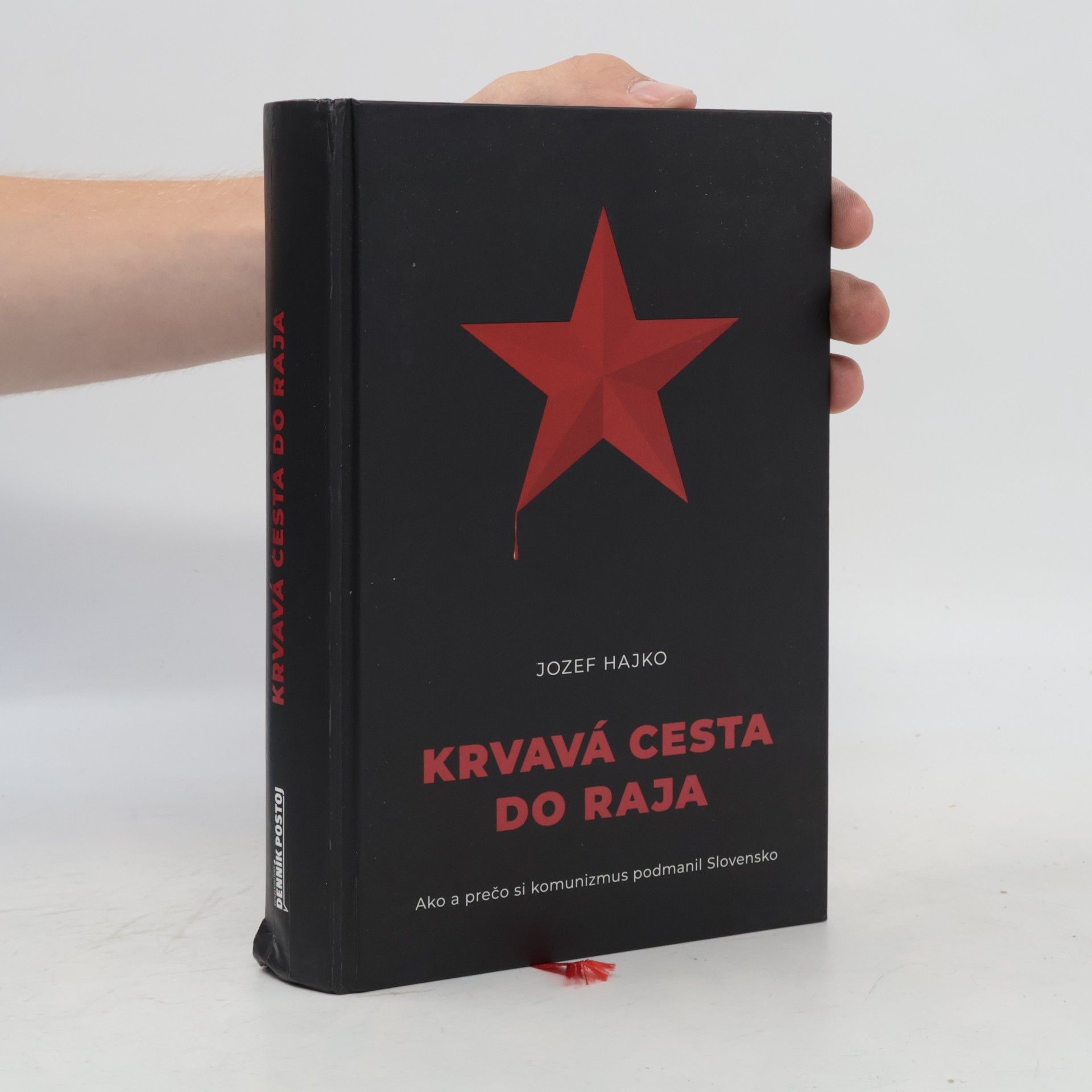 Jozef Hajko Krvavá cesta do raja: Ako a prečo si komunizmus podmanil Slovensko