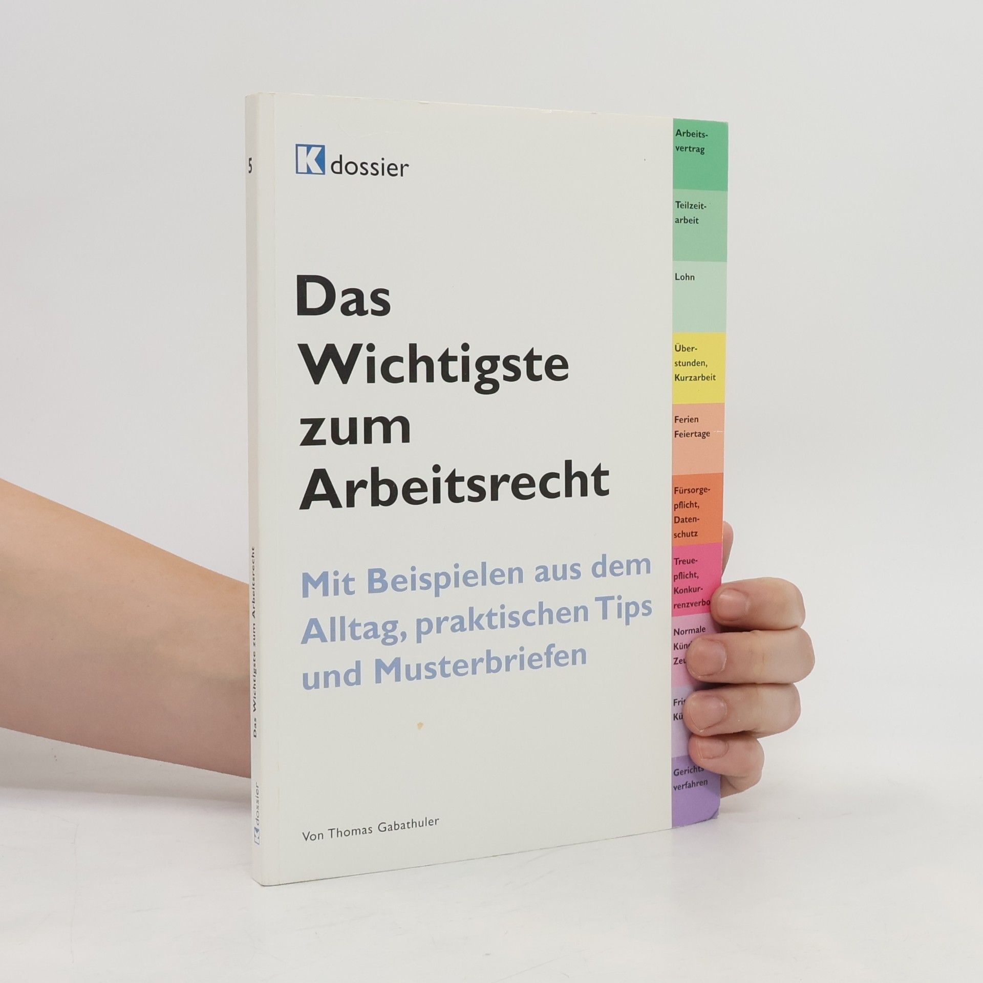 Thomas Gabathuler Das Wichtigste zum Arbeitsrecht