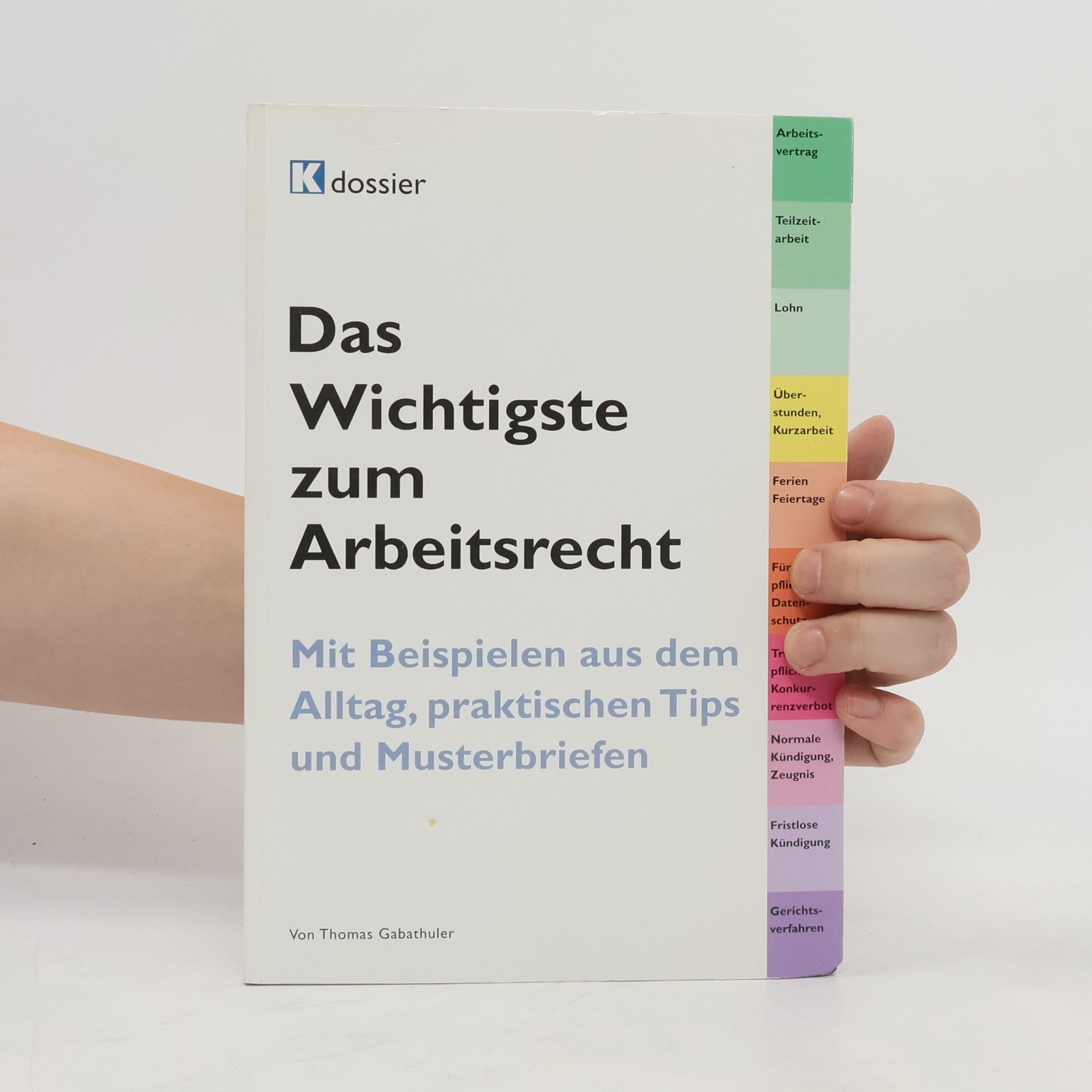 Thomas Gabathuler Das Wichtigste zum Arbeitsrecht